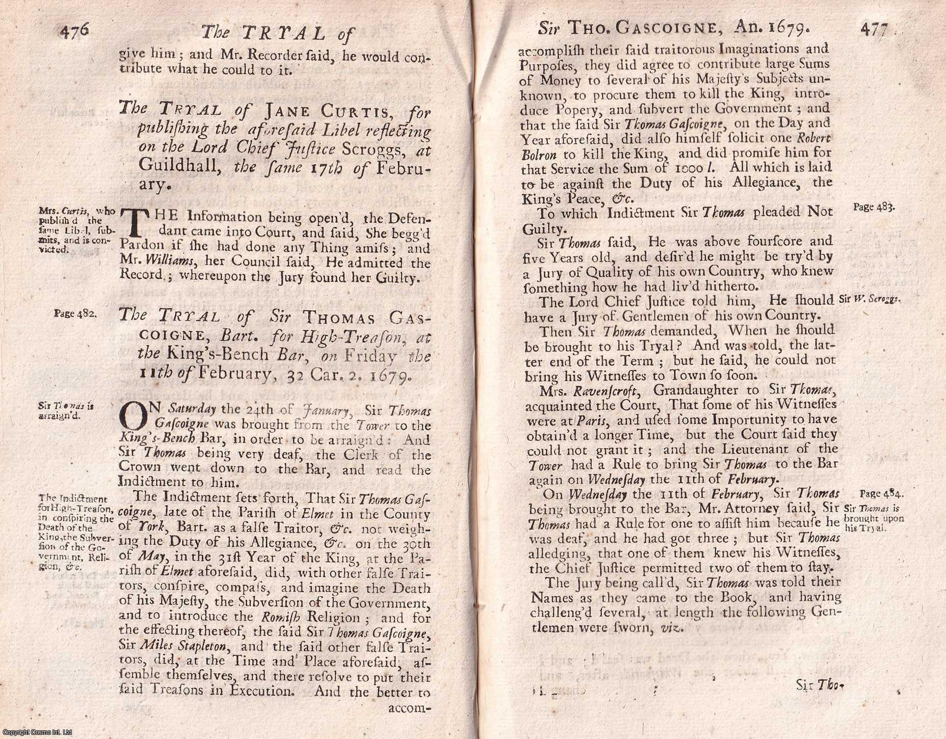 [Trial] - The Trial of Sir Thomas Gasgoigne, at The King's Bench For High Treason, 1679. An original report from the collected Tryals for High Treason, and Other Crimes, 1720.