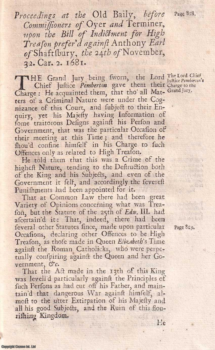 [Trial] - Proceedings at the Old Bailey, upon the Bill of Indictment for High Treason against Anthony Earl of Shaftsbury, November 24, 1681. An original report from the collected Tryals for High Treason, and Other Crimes, 1720.