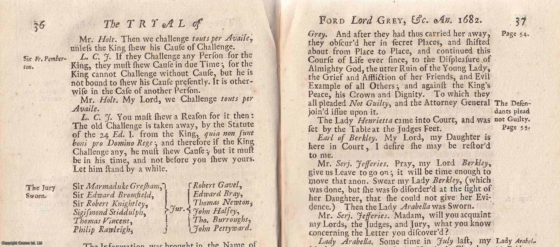 [Trial] - The Trial of Ford Lord Grey of Werk, Robert Charnock, Anne Charnock, David Jones, Frances Jones, & Rebecca Jones, at the King's Bench, for a Misdemeanour, in seducing the Lady Henrietta Berkeley, Daughter of the Earl of Berkeley, and soliciting her to commit Whoredom and Adultery with Lord Grey, who was previously married to her sister, November 23, 1682. An original report from the collected Tryals for High Treason, and Other Crimes, 1720.