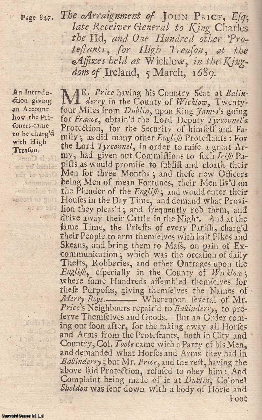[Trial] - Proceedings against John Price, Esq, late Receiver of Ireland, and One hundred other Protestants, at the Assizes at Wicklow in Ireland, for High Treason against King James, March 6, 1689. An original report from the collected Tryals for High Treason, and Other Crimes, 1720.