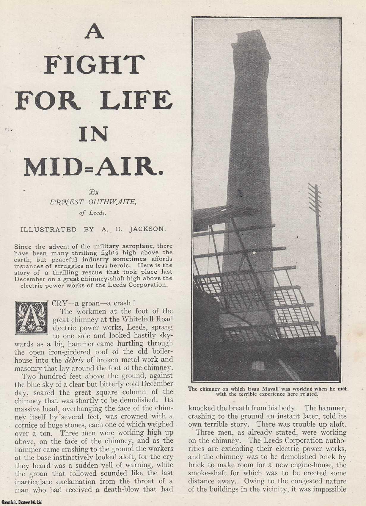 Ernest Outhwaite of Leeds. Illustrated by A.E. Jackson - A Steeplejack accident at the Whitehall Road electric power works, Leeds; A Fight for Life in Mid Air. This is an uncommon original article from the Wide World Magazine, 1915.