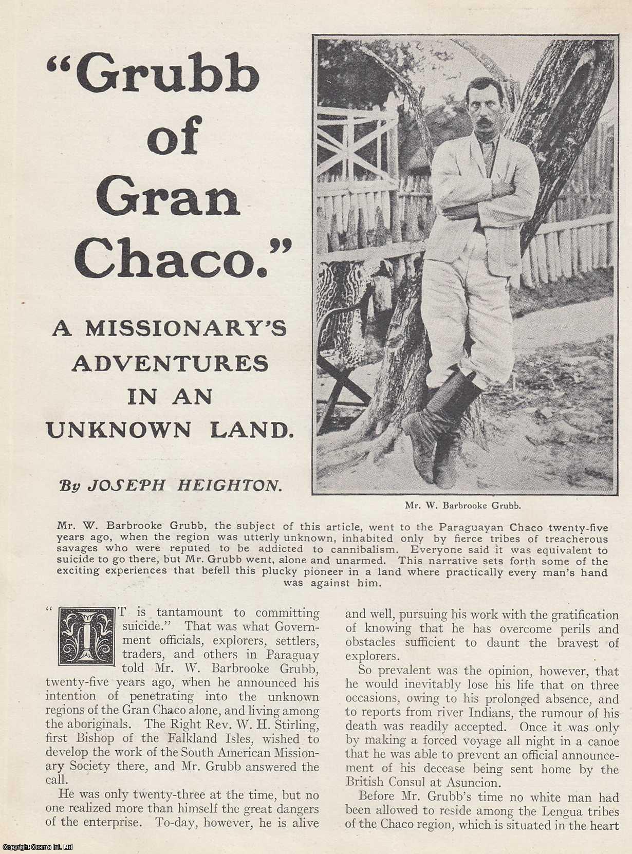 Joseph Heighton - The Paraguayan Chaco: Grubb of Gran Chaco. A Missionary's Adventures in an Unknown Land. This is an uncommon original article from the Wide World Magazine, 1915.