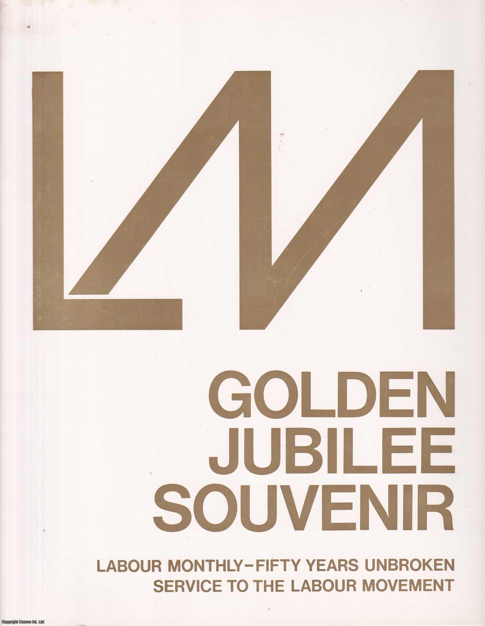 Labour Monthly - SIGNED: Labour Monthly Golden Jubilee Souvenir. 50 Years Unbroken Service to the Labour Movement. With articles by R. Palme Dutt (signature on title page), R. Page Arnot, & Allen Hutt. Published by Labour Monthly 1971.