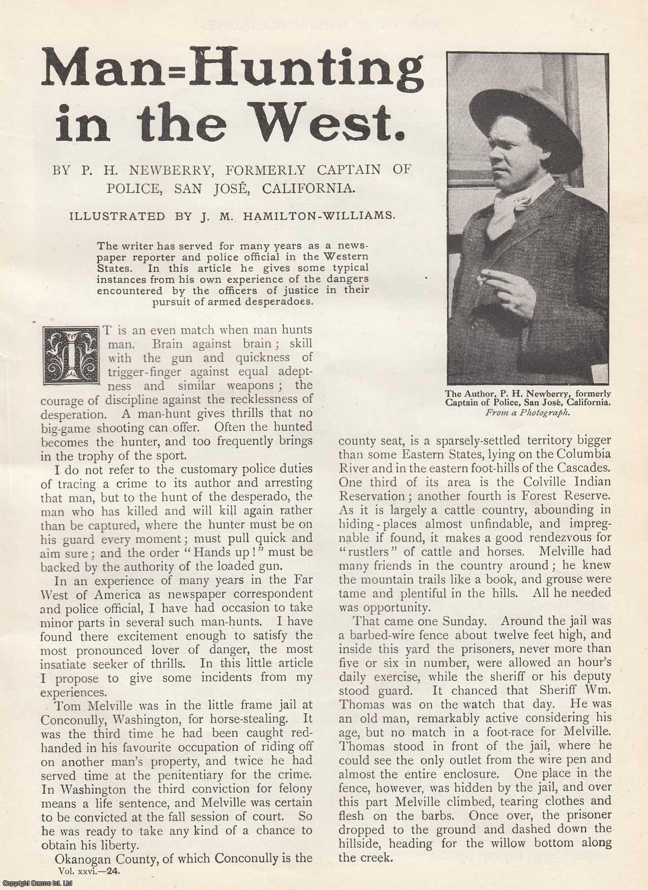 P.H. Newberry, formerly Captain of Police, San Jose, California - Man Hunting in the West. 1911. This is an original article from the Wide World Magazine.