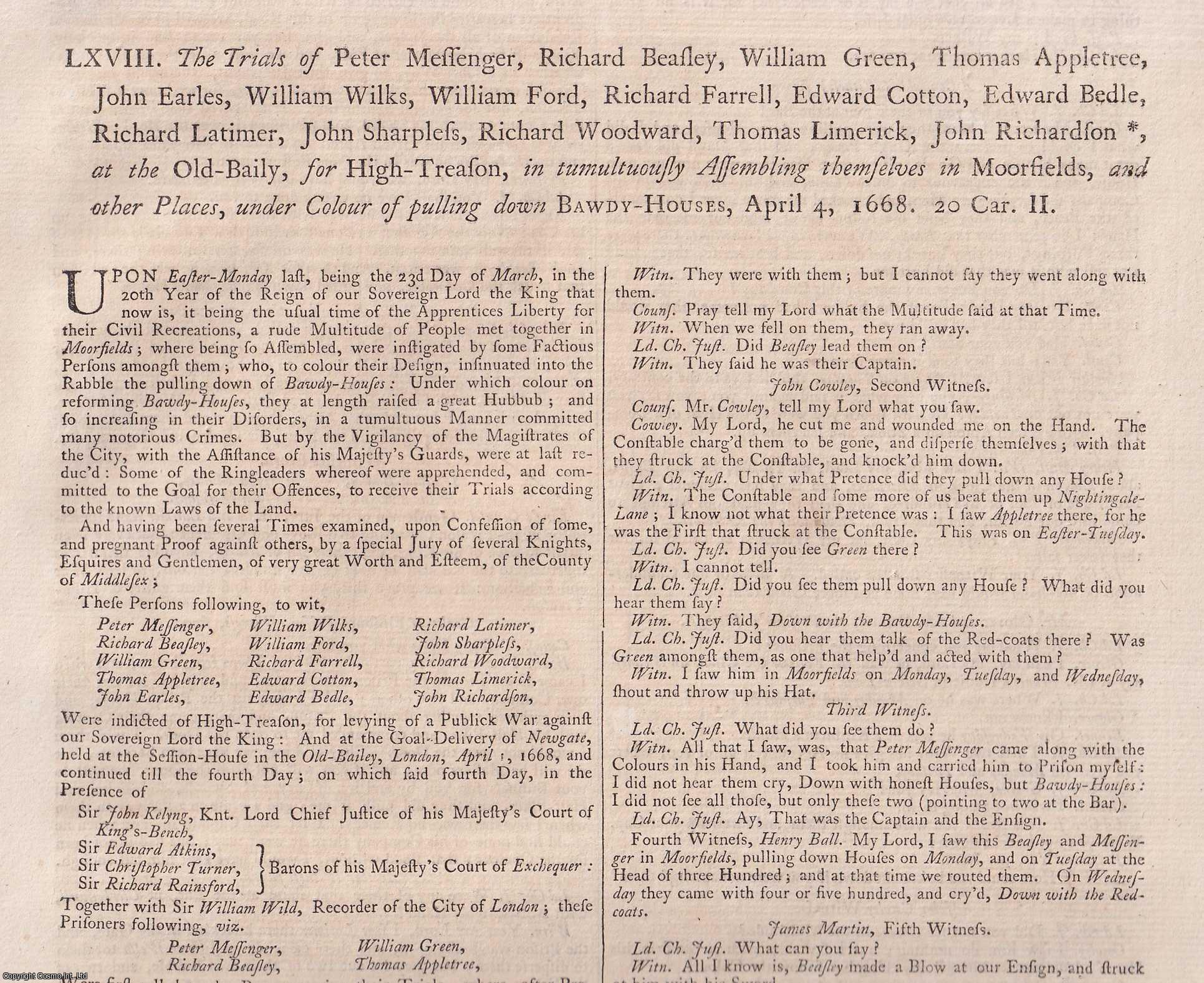 [Trial] - The Trials of Peter Messenger, Richard Beasley, William Green, Thomas Appletree... [et al], for High Treason, in tumultuously Assembling themselves in Moorfields, and other Places, under Colour of pulling down Bawdy Houses, April 4, 1668. An original article from the Collected State Trials.