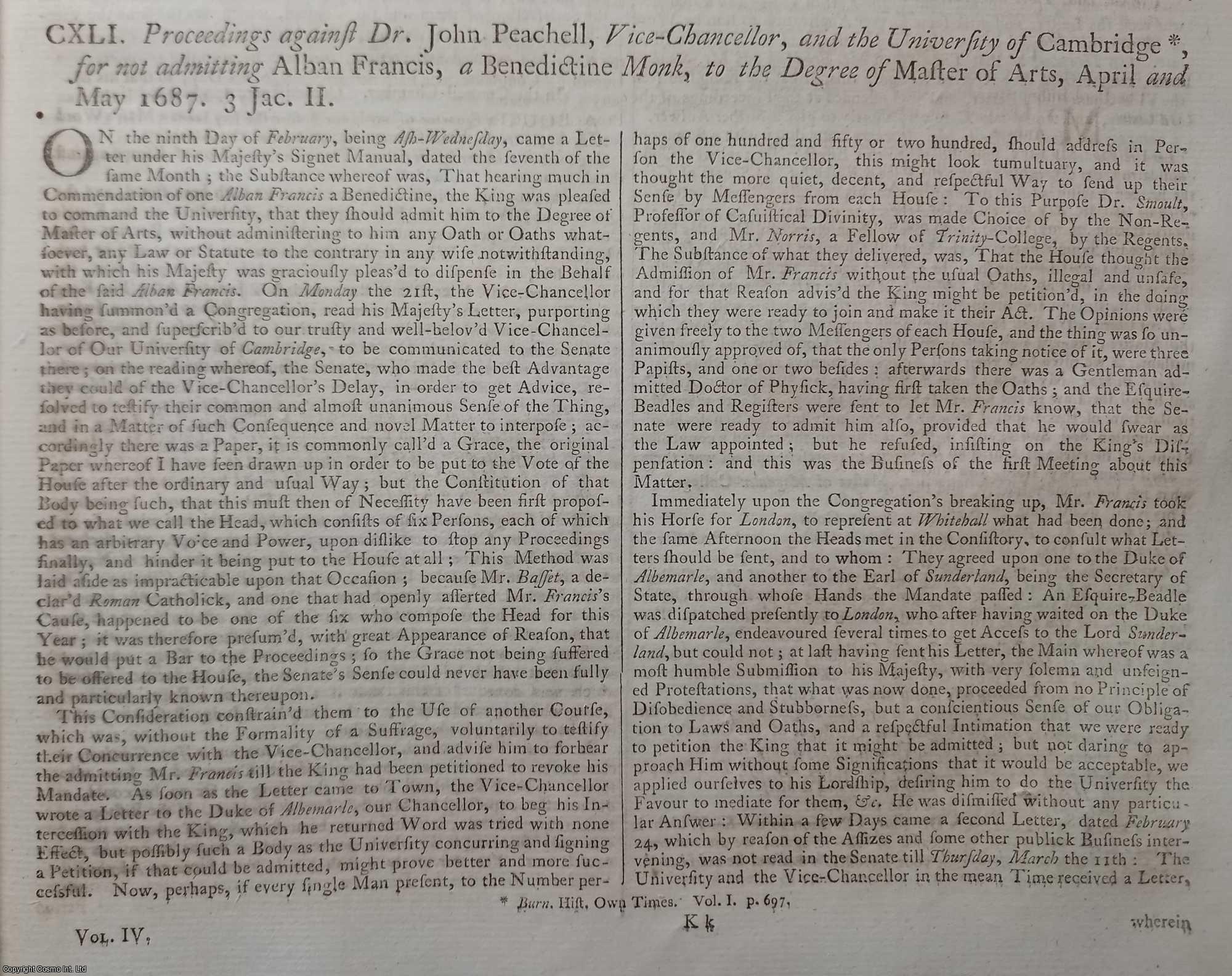 [Trial] - Proceedings against Dr. John Peachell, Vice-Chancellor, and the University of Cambridge, for not admitting Alban Francis, a Benedictine Monk, to the Degree of Master of Arts, April and May 1687. TOGETHER WITH Proceedings against St. Mary Magdalen College in Oxon. for not Electing Anthony Farmer President of the said College, June &c, 1687. An original article from the Collected State Trials.
