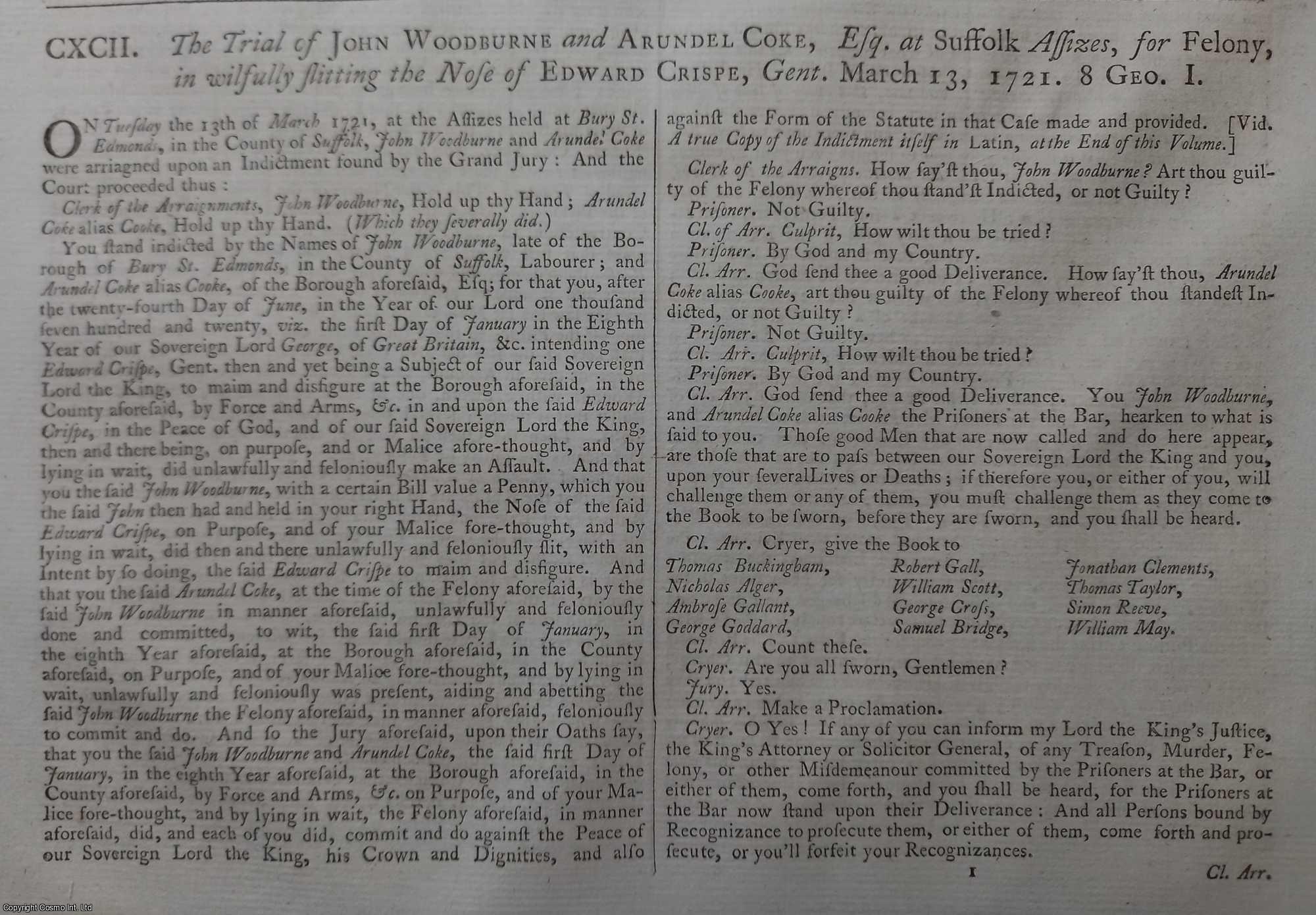 [Trial] - COVENTRY ACT CONVICTION.The Trial of John Woodburne and Arundel Coke, Esq: at Suffolk Assizes for felony, in wilfully slitting the Nose of Edward Crispe, Gent. March 13, 1721. An original article from the Collected State Trials.