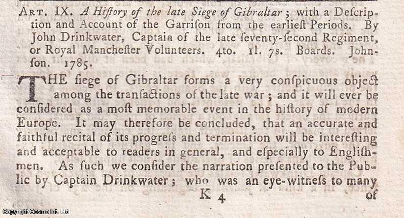 Author Not Stated - A History of the Siege of Gibraltar, by John Drinkwater, Captain of the Seventy Second Regiment, or Royal Manchester Volunteers. An original essay from the Monthly Review, 1786. No author is given for this article.