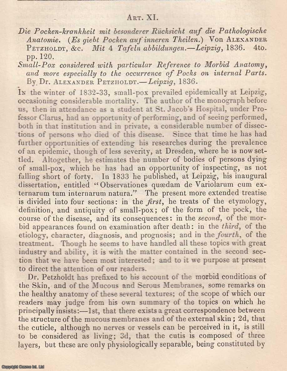 Edited by Sir John Forbes & John Conolly - Smallpox considered with particular Reference to Morbid Anatomy, and more especially to the occurrence of Pocks on internal Parts, by Dr. Alexander Petzholdt. An original essay from the British & Foreign Medical Review, 1838. No author is given for this article.