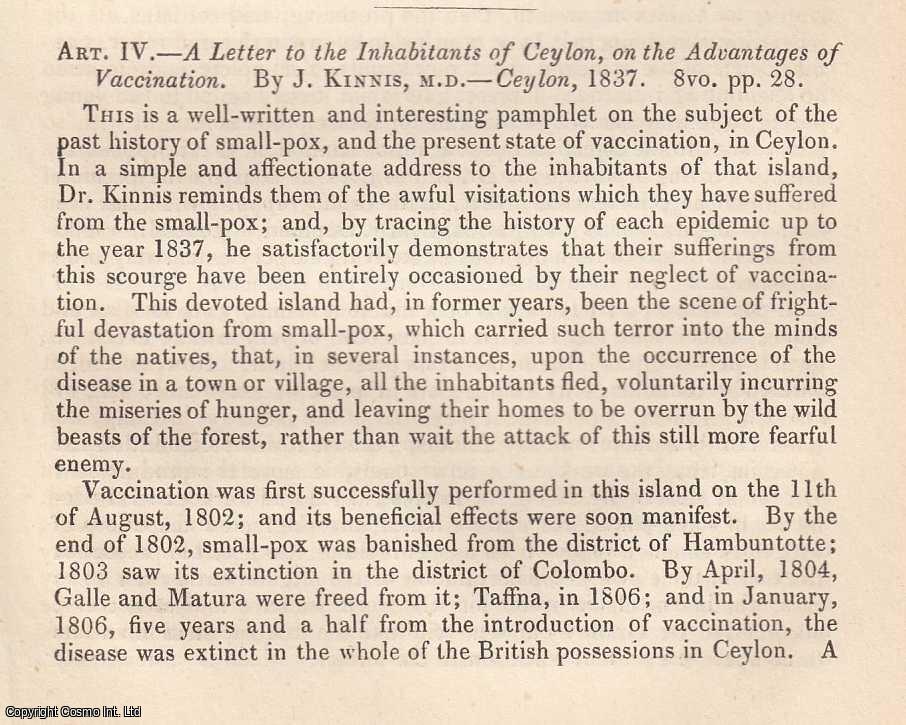 Edited by Sir John Forbes & John Conolly - The Advantages of Vaccination. A Letter to the inhabitants of Ceylon, by J. Kinnis, M.D. An original essay from the British & Foreign Medical Review, 1839. No author is given for this article.