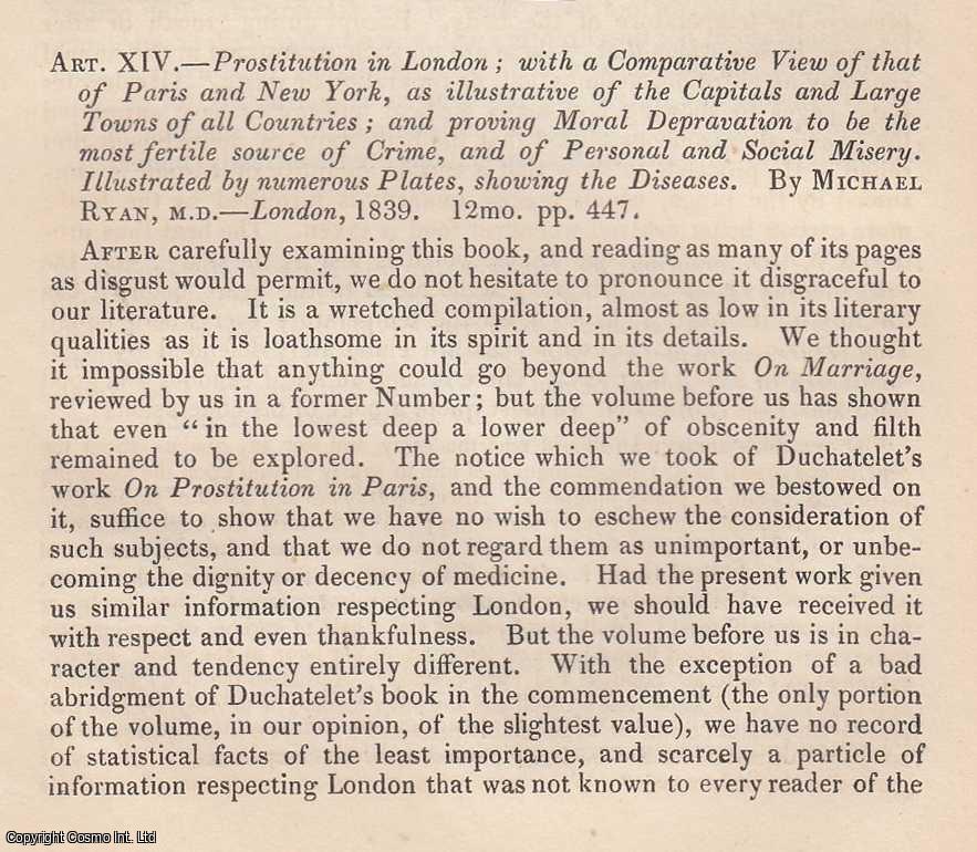 Edited by Sir John Forbes & John Conolly - Prostitution in London; with a Comparative View of Paris and New York, by Michael Ryan, M.D. An original essay from the British & Foreign Medical Review, 1839. No author is given for this article.