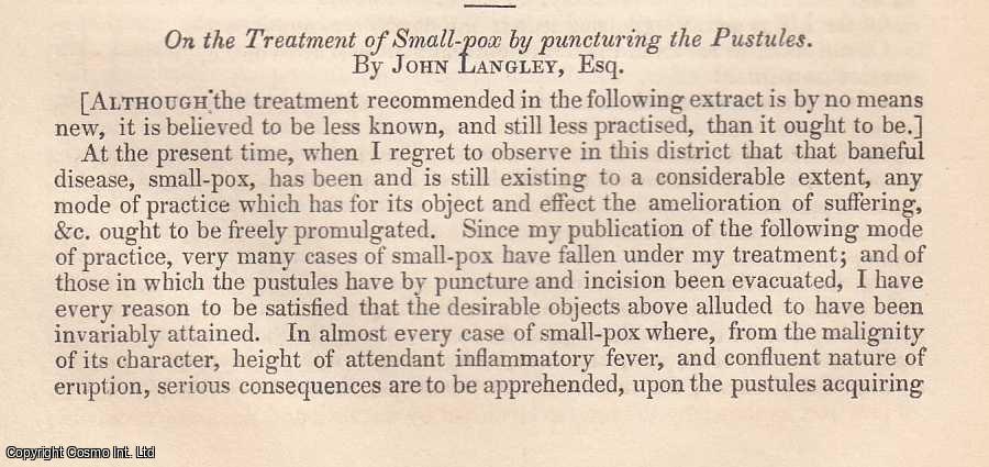 Edited by Sir John Forbes & John Conolly - On the Treatment of Smallpox by puncturing the Pustules, by John Langley, Esq. An original essay from the British & Foreign Medical Review, 1838. No author is given for this article.