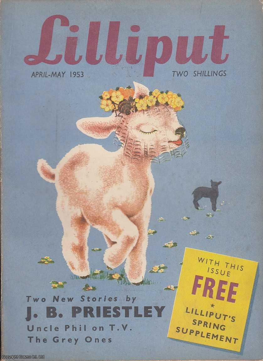 Lilliput - Lilliput Magazine. April-May 1953. Vol.32 no.5 Issue no.191. J.B.Priestley stories, Nevile Wallis feature, and other pieces.