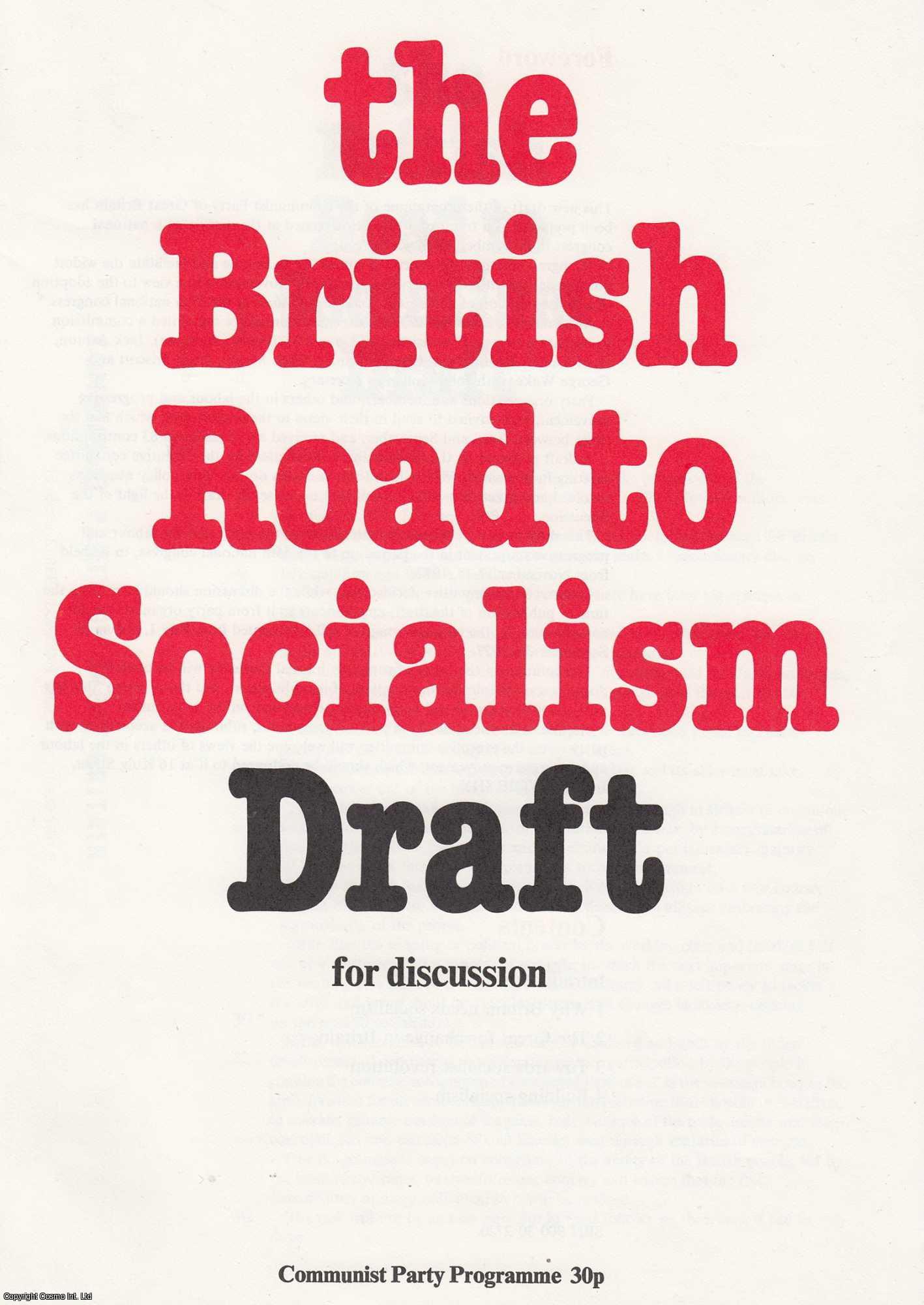 C.P.G.B. - The British Road to Socialism. Draft for Discussion. Communist Party of Great Britain.