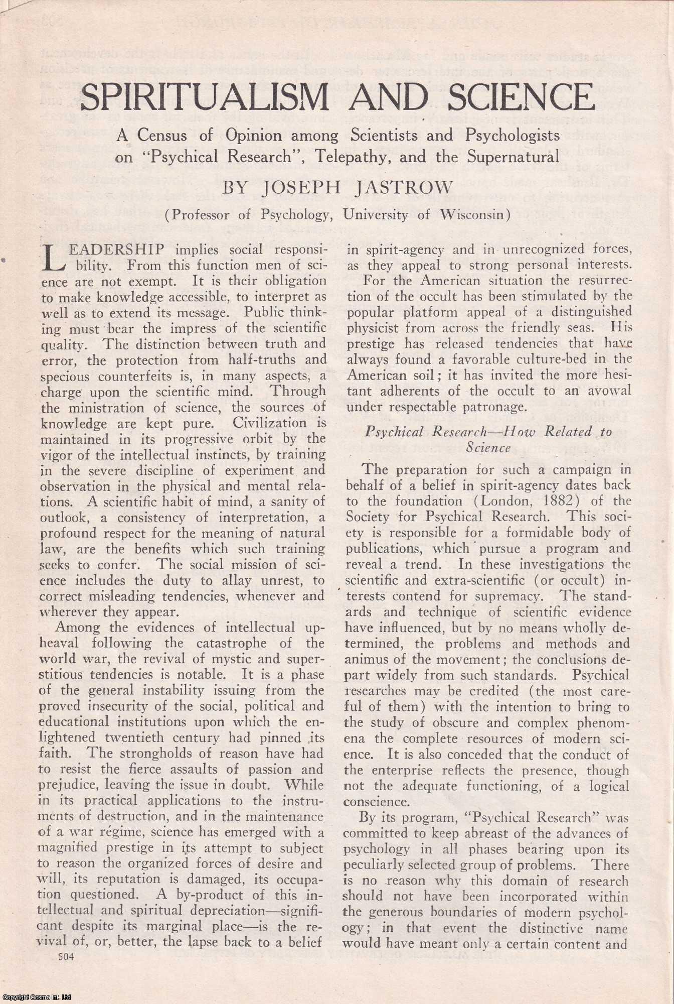 Joseph Jastrow, Prof. of Psychology, Univ. of Wisconsin - Spiritualism and Science. A Census of Opinion among Scientists and Psychologists on Psychical Research, Telepathy, and the Supernatural. An original article from the American Review of Reviews, 1920.