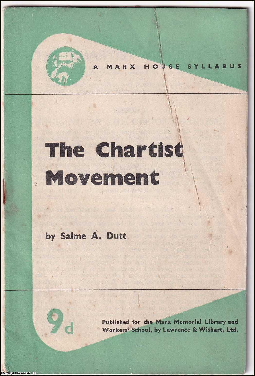 Salme A. Dutt - The Chartist Movement. A Marx House Syllabus. Published by Lawrence & Wishart, c.1944.