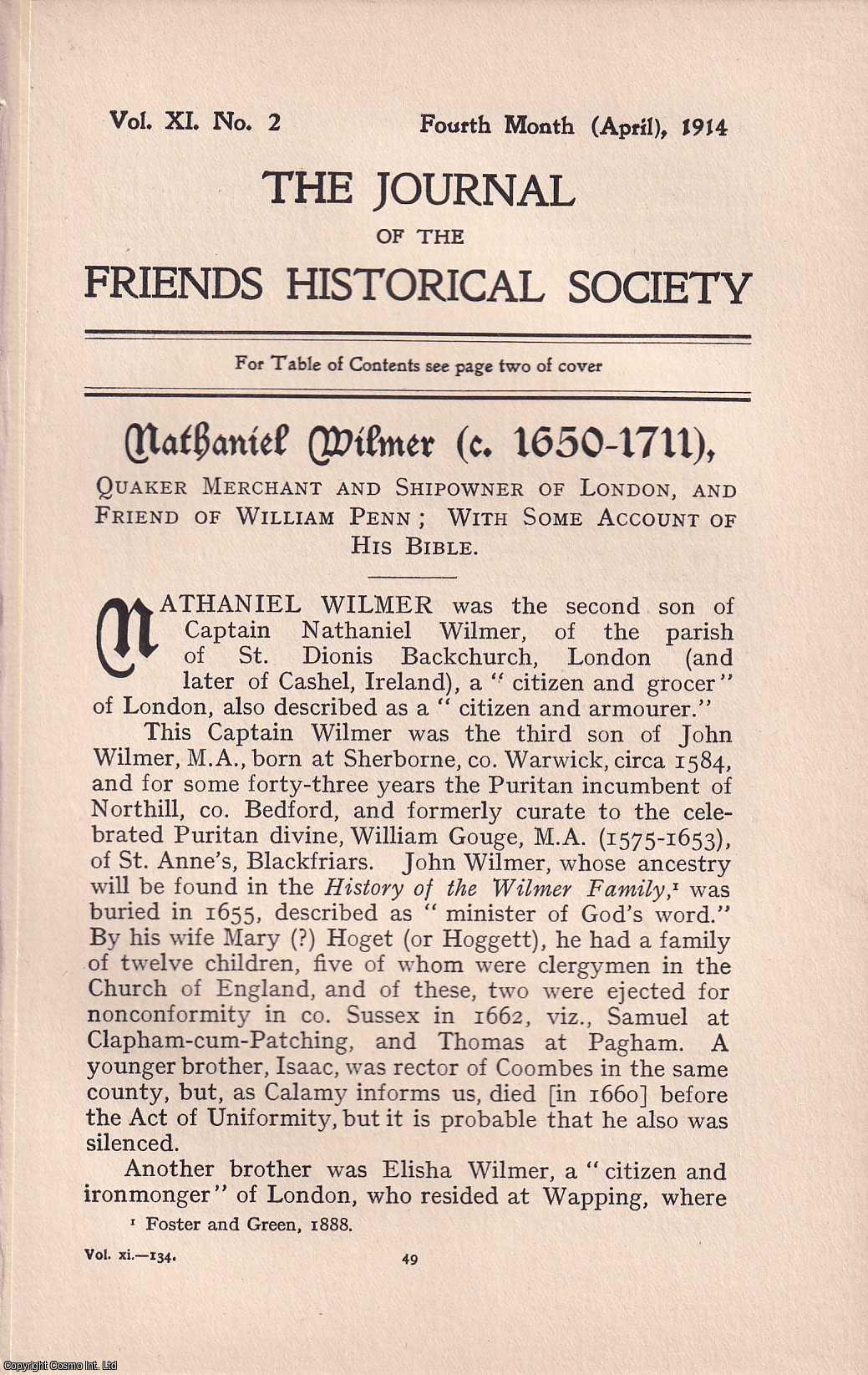 Joseph J. Green - Quakers: Nathaniel Wilmer (c.1650-1711), Quaker Merchant and Shipowner of London, and Friend of William Penn; with some Account of his Bible.. An original article from the Journal of the Friends' Historical Society, 1914.
