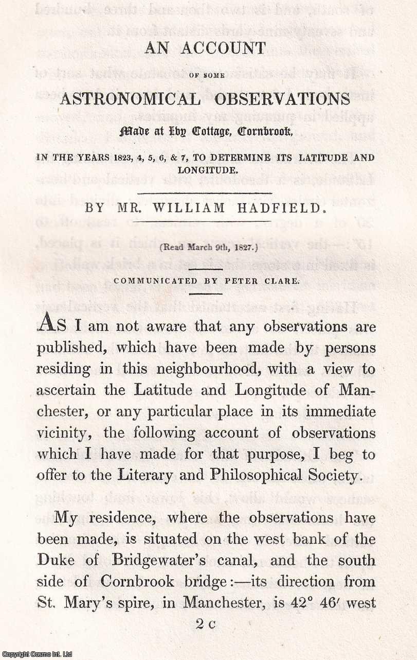 William Hedfield - 1831: An Account of some Astronomical Observations made at Ivy Cottage, Cornbrook, in the years 1823, 4, 5, 6, & 7, to determine its Latitude and Longitude. An original article from the Memoirs of the Literary and Philosophical Society of Manchester, 1831.