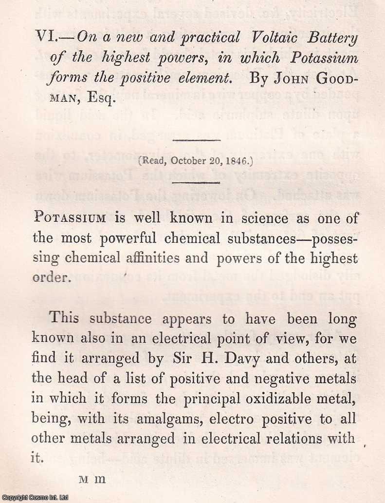 John Goodman - 1848: On a new and practical Voltaic Battery of the highest powers, in which Potassium forms the positive element. An original article from the Memoirs of the Literary and Philosophical Society of Manchester, 1848.