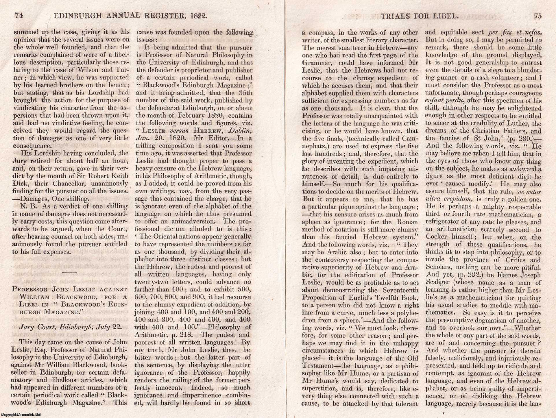 HEBREW LIBEL - Prof. John Leslie against William Blackwood, for a Libel published in Blackwood's Edinburgh Magazine. The dispute centered around Leslie's complex criticism of the Hebrew language in his Philosophy of Arithmetic work. An original article from The Edinburgh Annual Register, 1821.