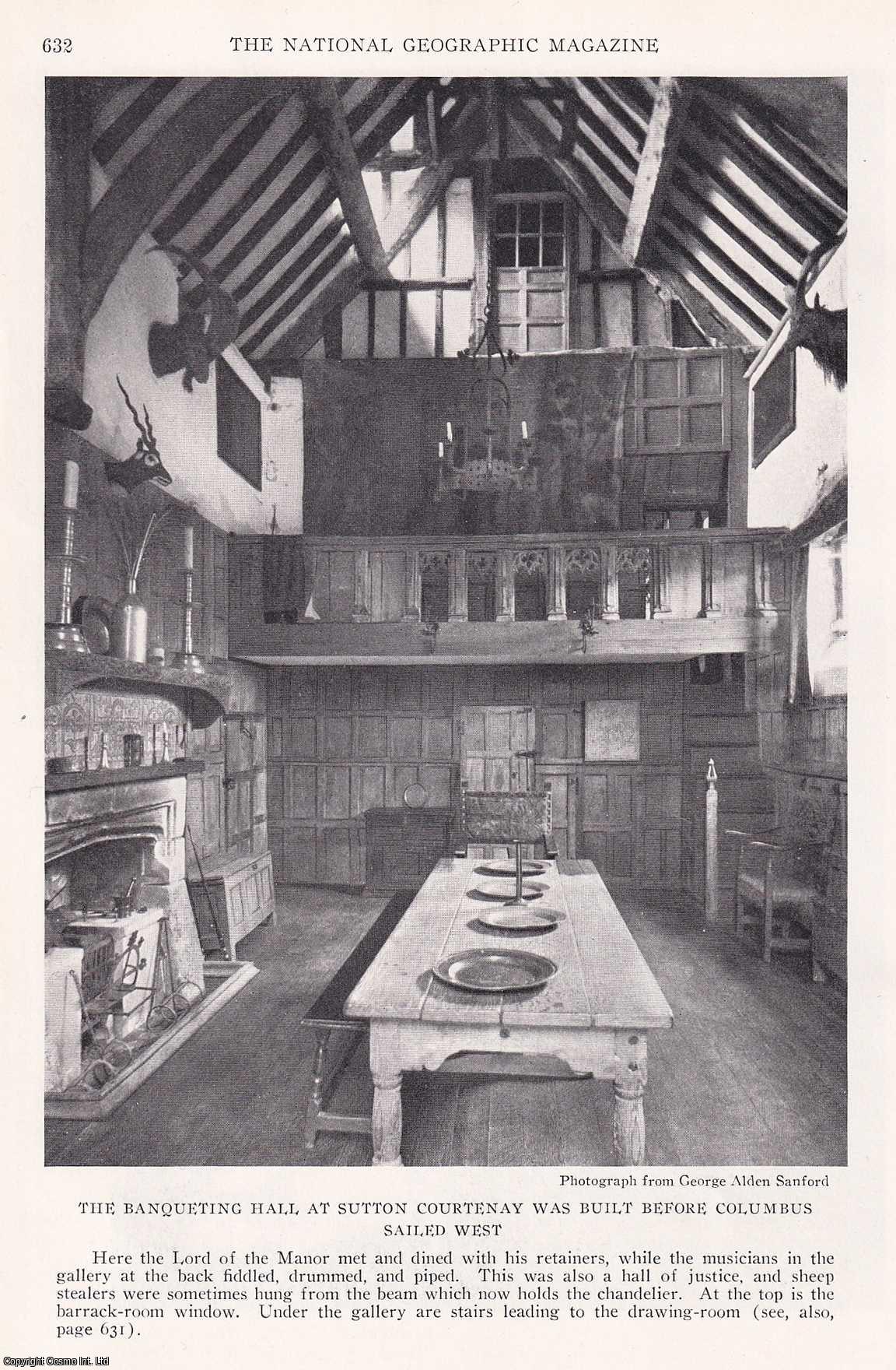 COUNTRY HOUSE - Sutton Courtney, near Oxford. A Vacation in a 15th Century English Manor House. By George Alden Sanford. An original article from the National Geographic Magazine, 1928.