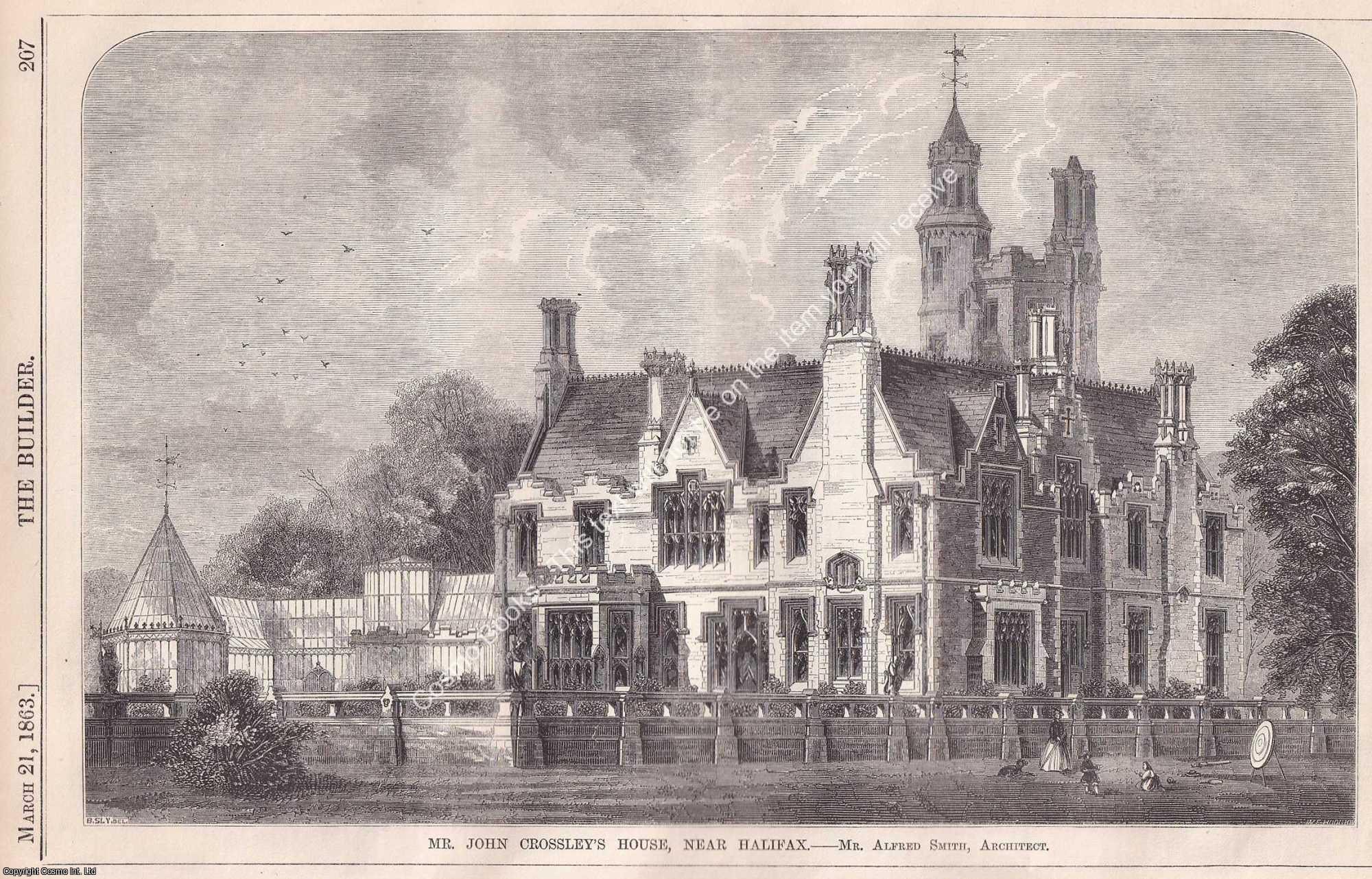THE CROSSLEYS OF HALIFAX - 1863 : John Crossley's House, near Halifax. Alfred Smith, Architect. An original page from The Builder. An Illustrated Weekly Magazine, for the Architect, Engineer, Archaeologist, Constructor, & Art-Lover.