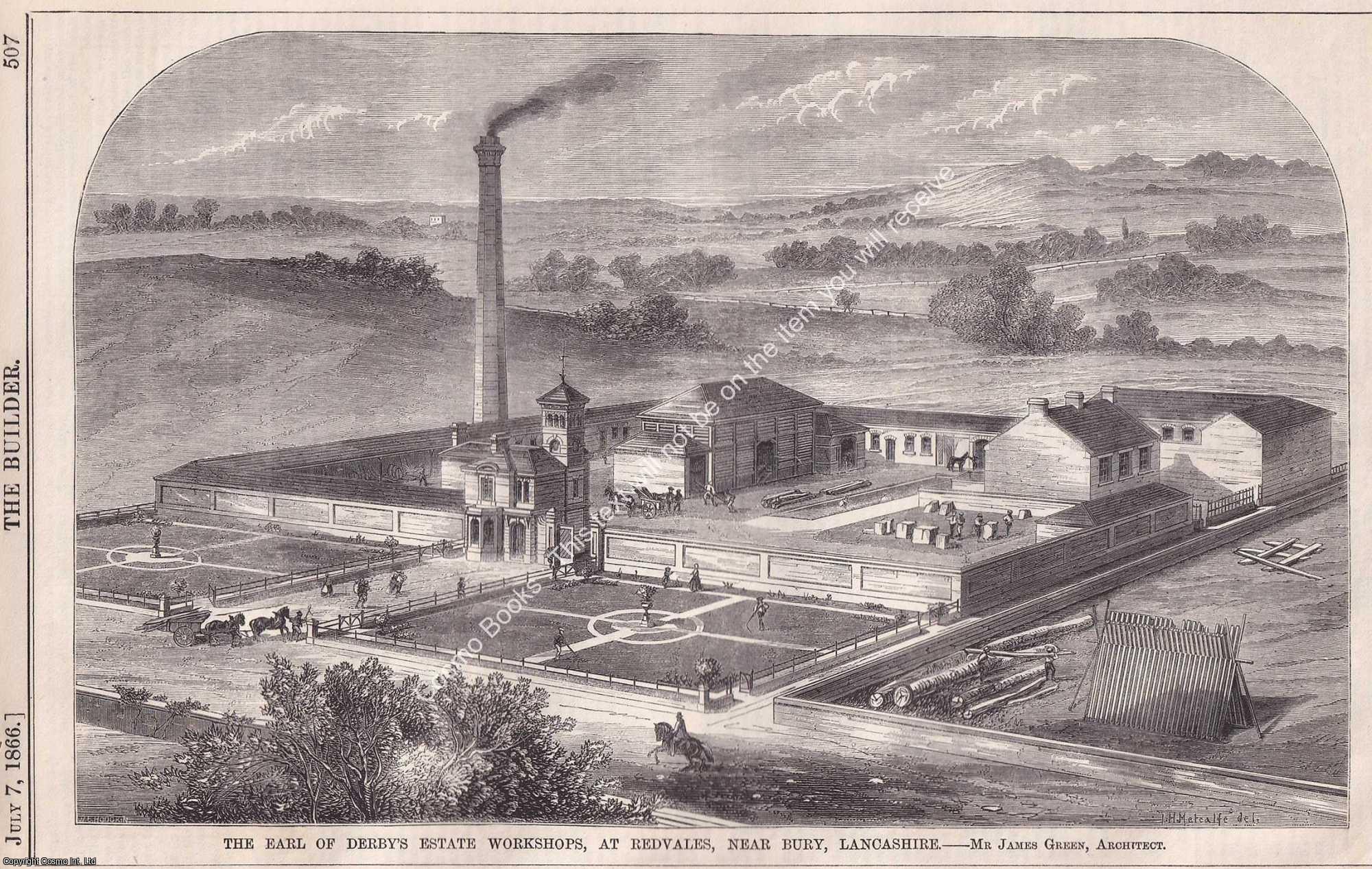 EARL OF DERBY’S ESTATE - 1866 : The Earl of Derby's Estate Workshops, at Redvales, near Bury, Lancashire. James Green, Architect. An original page from The Builder. An Illustrated Weekly Magazine, for the Architect, Engineer, Archaeologist, Constructor, & Art-Lover.