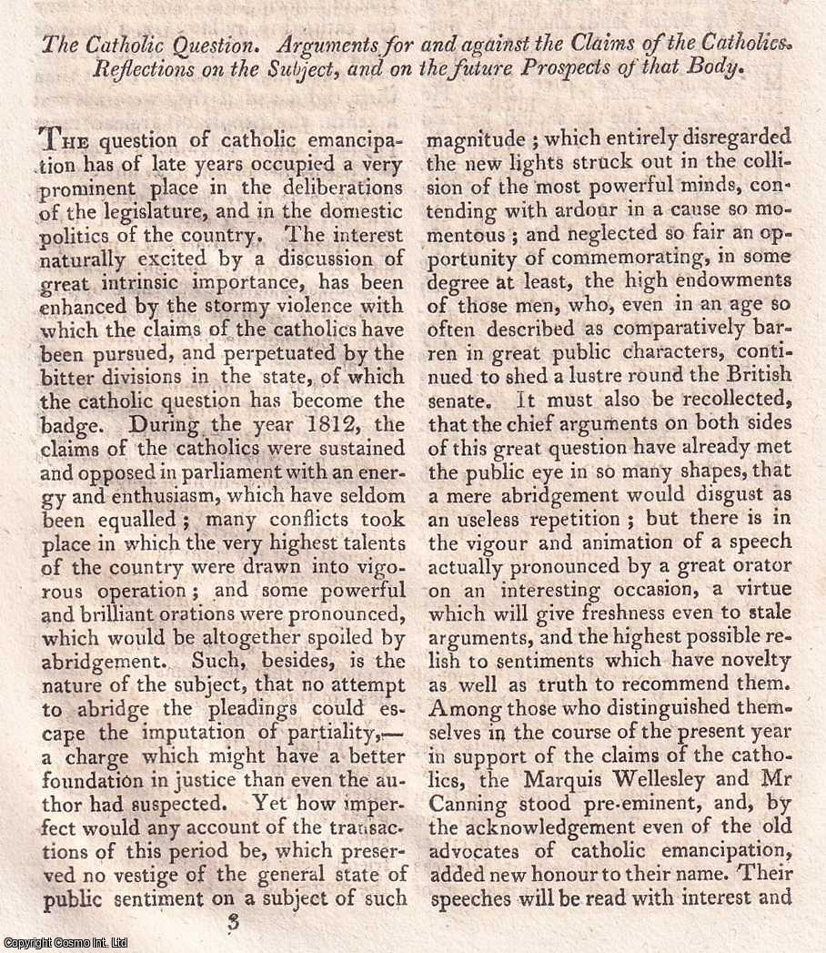 CATHOLIC EMANCIPATION - The Catholic Question : Arguments for and against the Claims of the Catholics. Reflections on the Subject, and on the future Prospects of that Body. An original article from The Edinburgh Annual Register, 1812.