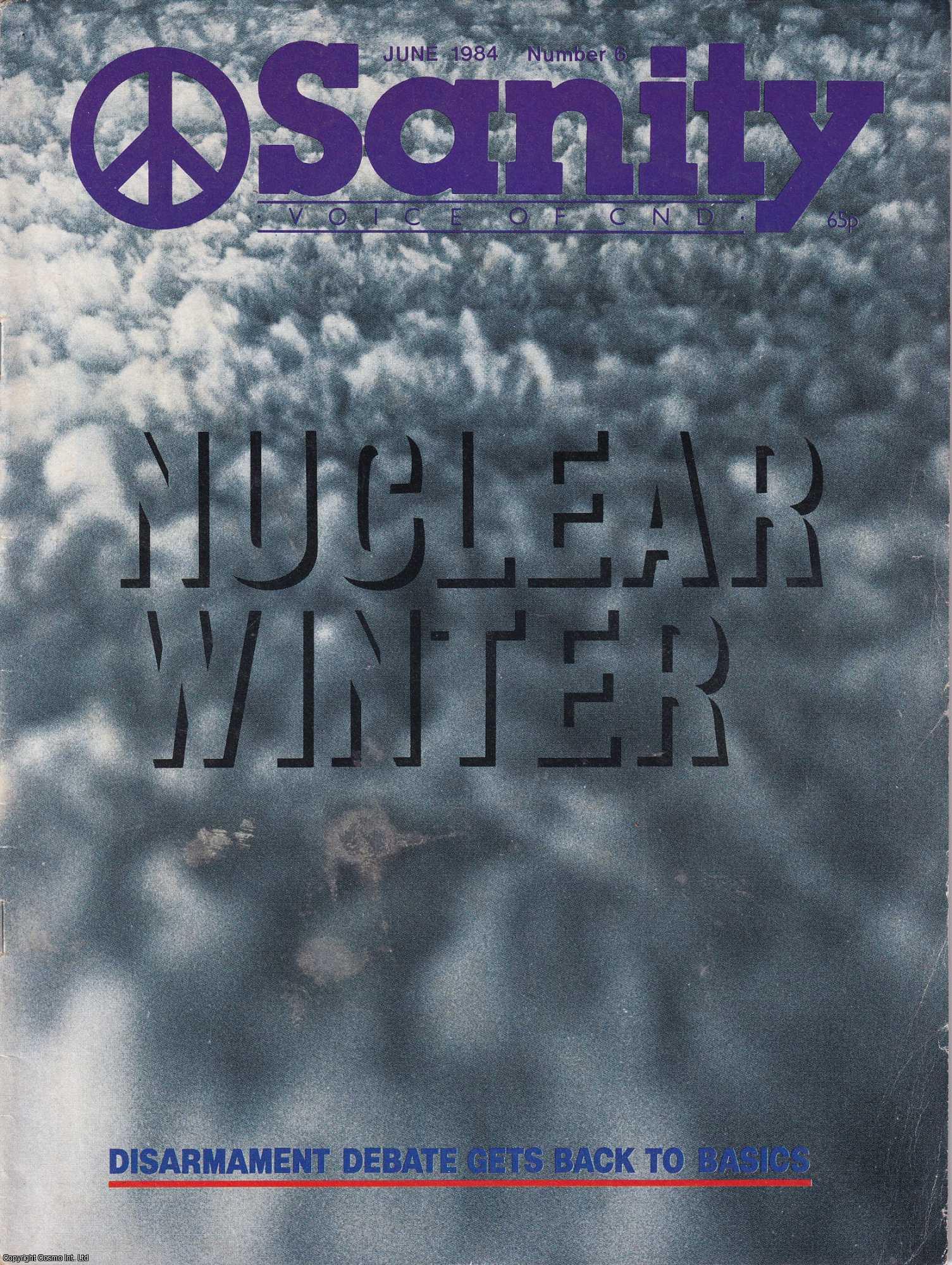CAMPAIGN FOR NUCLEAR DISARMAMENT - Sanity, the Voice of CND. June 1984, Number 6.