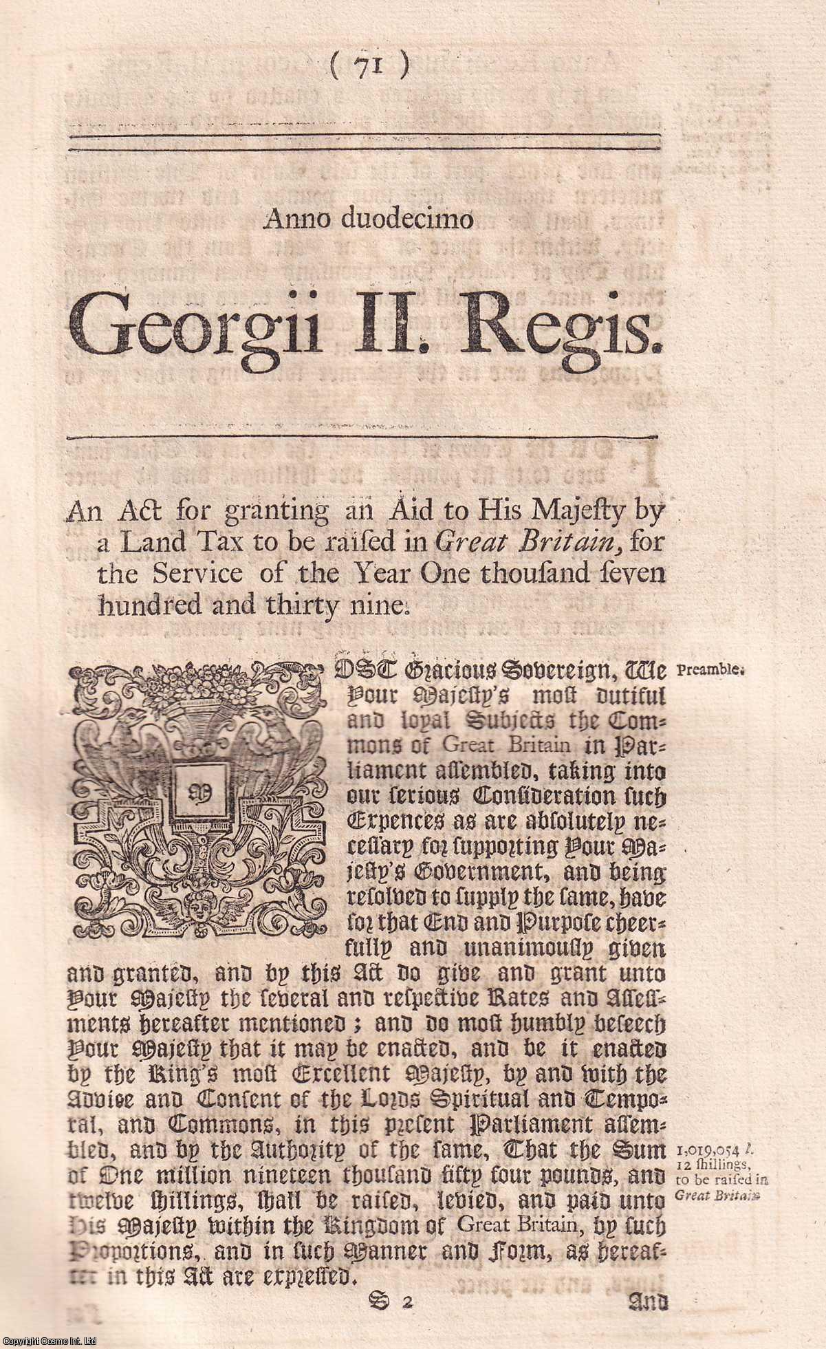 KING GEORGE II - BLACK LETTER ACT - Land Tax Act 1738. An Act for granting an Aid to His Majesty, by a Land Tax, to be raised in Great Britain, for the Service of the Year 1739. 12 Geo. 2. c. 3.