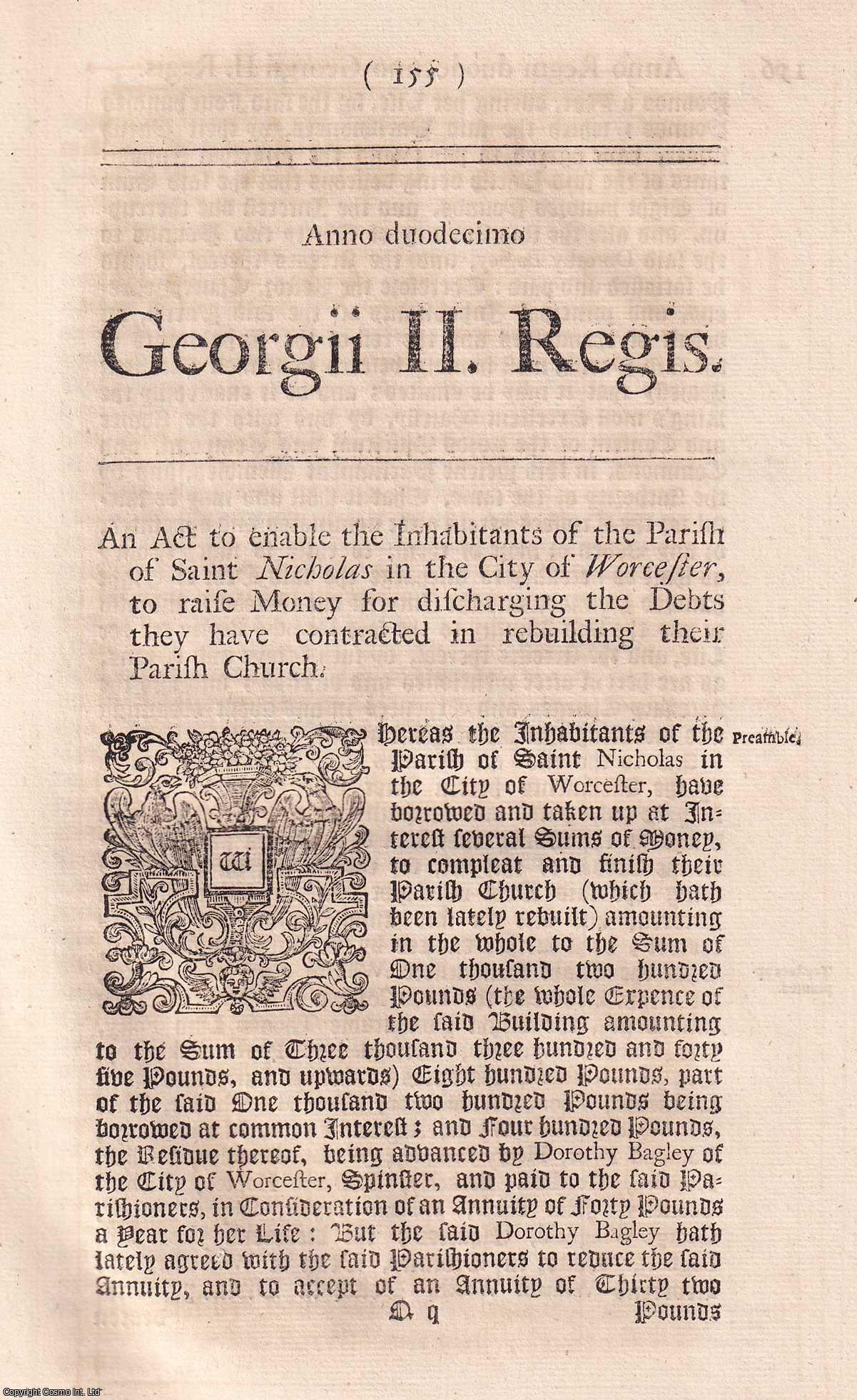 KING GEORGE II - BLACK LETTER ACT - Saint Nicholas, Worcester Act 1738. An Act to enable the Inhabitants of the Parish of Saint Nicholas, in the City of Worcester, to raise Money, for discharging the Debts they have contracted in re-building their Parish Church. 12 Geo. 2. c. 4.