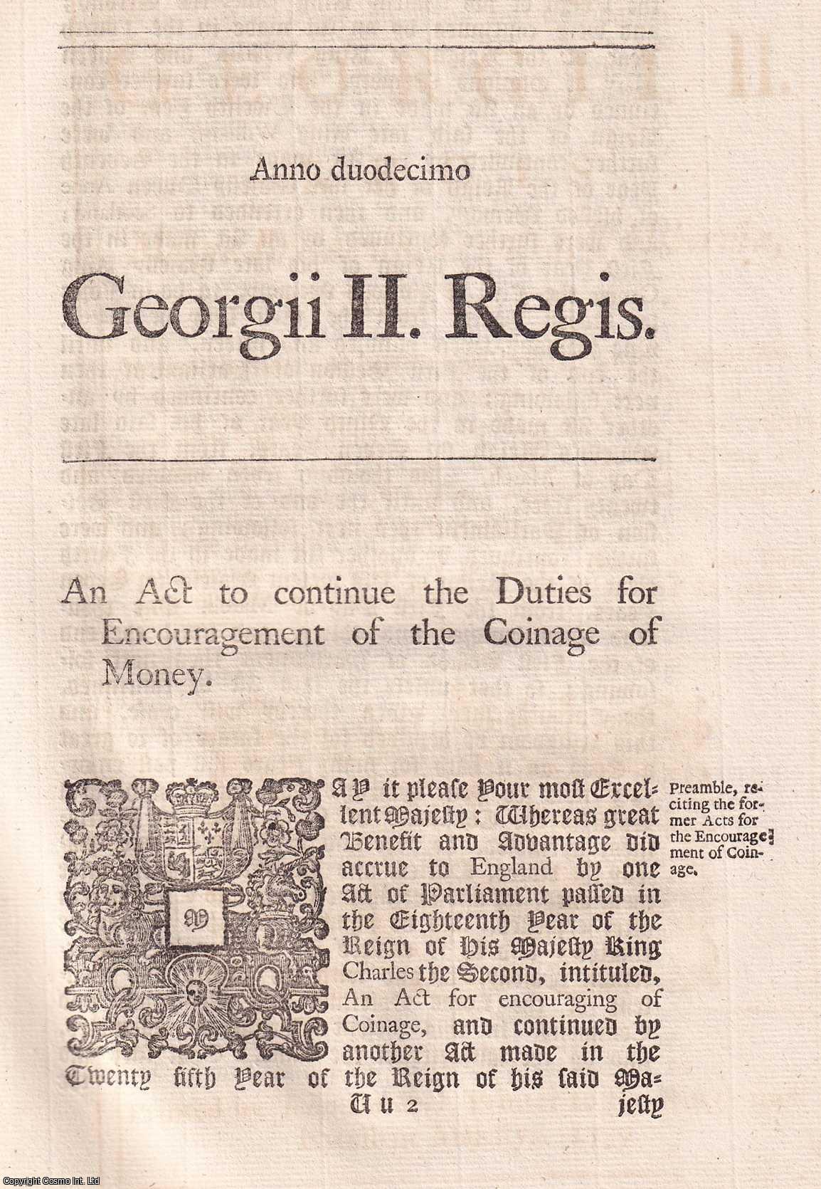 KING GEORGE II - BLACK LETTER ACT - Coinage Duties Act 1738. An Act to continue the Duties for Encouragement of the Coinage of Money. 12 Geo. 2. c. 5.