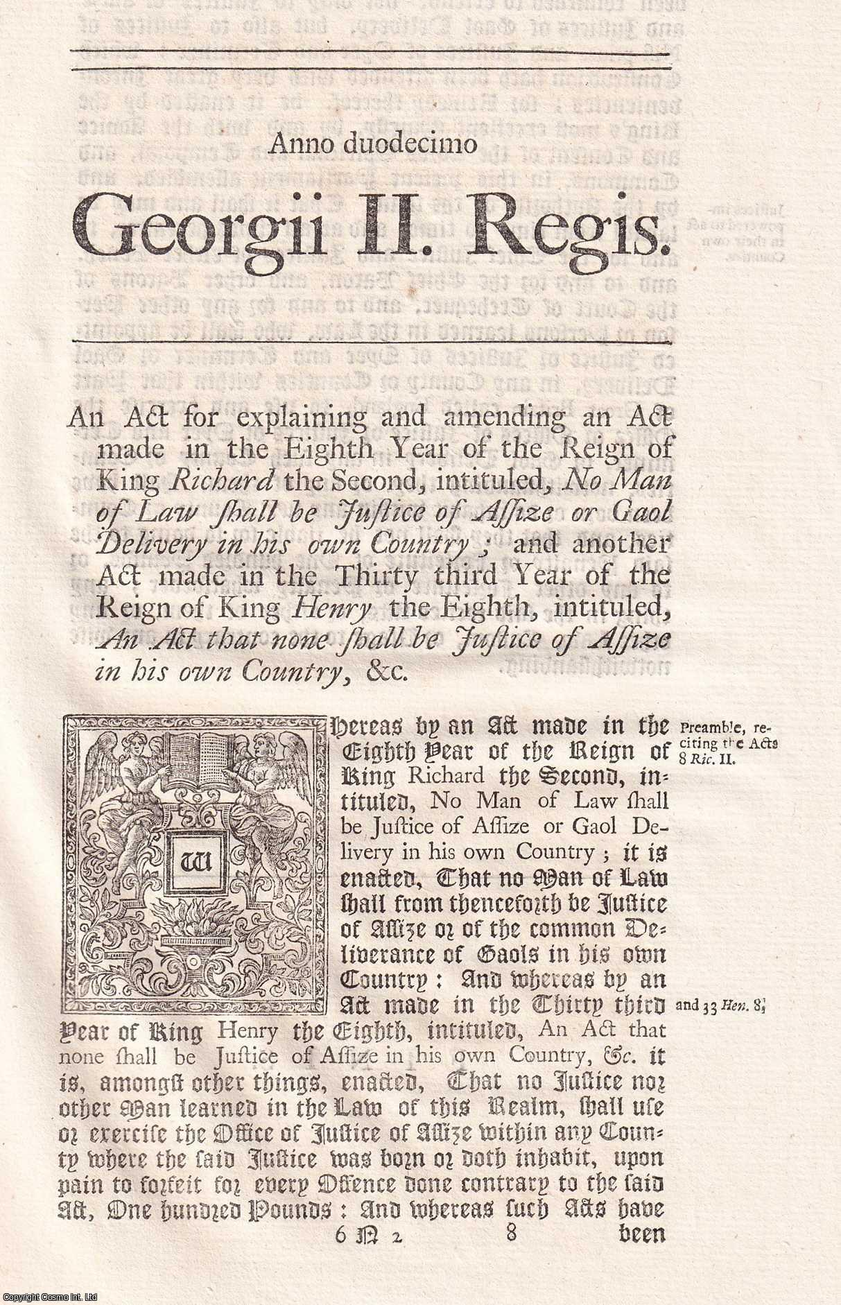 KING GEORGE II - BLACK LETTER ACT - Justices of Assize Act 1738. An Act for explaining and amending an Act, made in the Eighth Year of the Reign of King Richard II, intituled, 