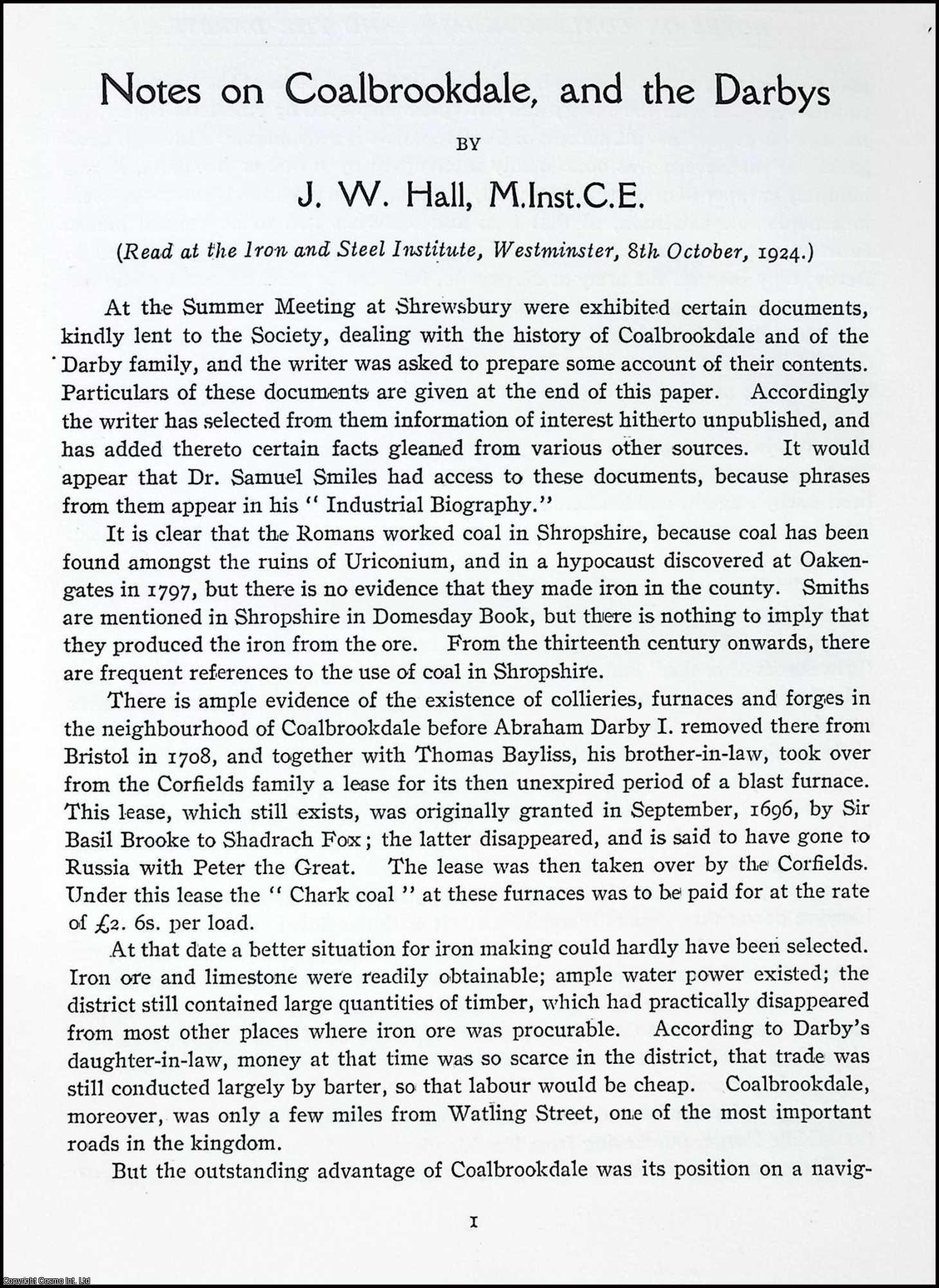 John W. Hall - Coalbrookdale and the Darbys (by Hall) ALONG WITH The Discoveries of the Darbys of Coalbrookdale (by Thomas S. Ashton). This is an uncommon original article from the The Newcomen Society Transactions, 1925.