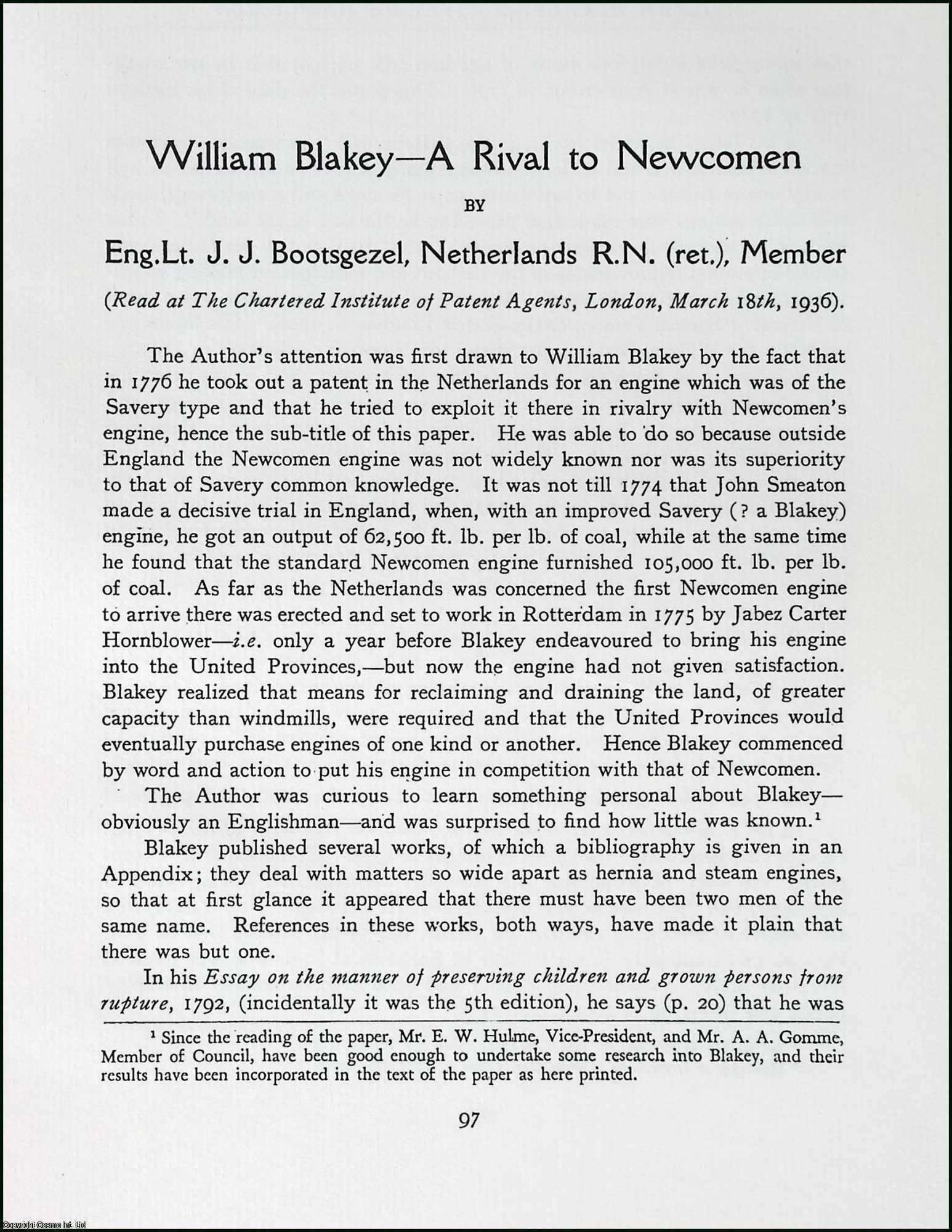 J.J. Bootsgezel - William Blakey : A Rival to Newcomen. This is an uncommon original article from the The Newcomen Society Transactions, 1936.