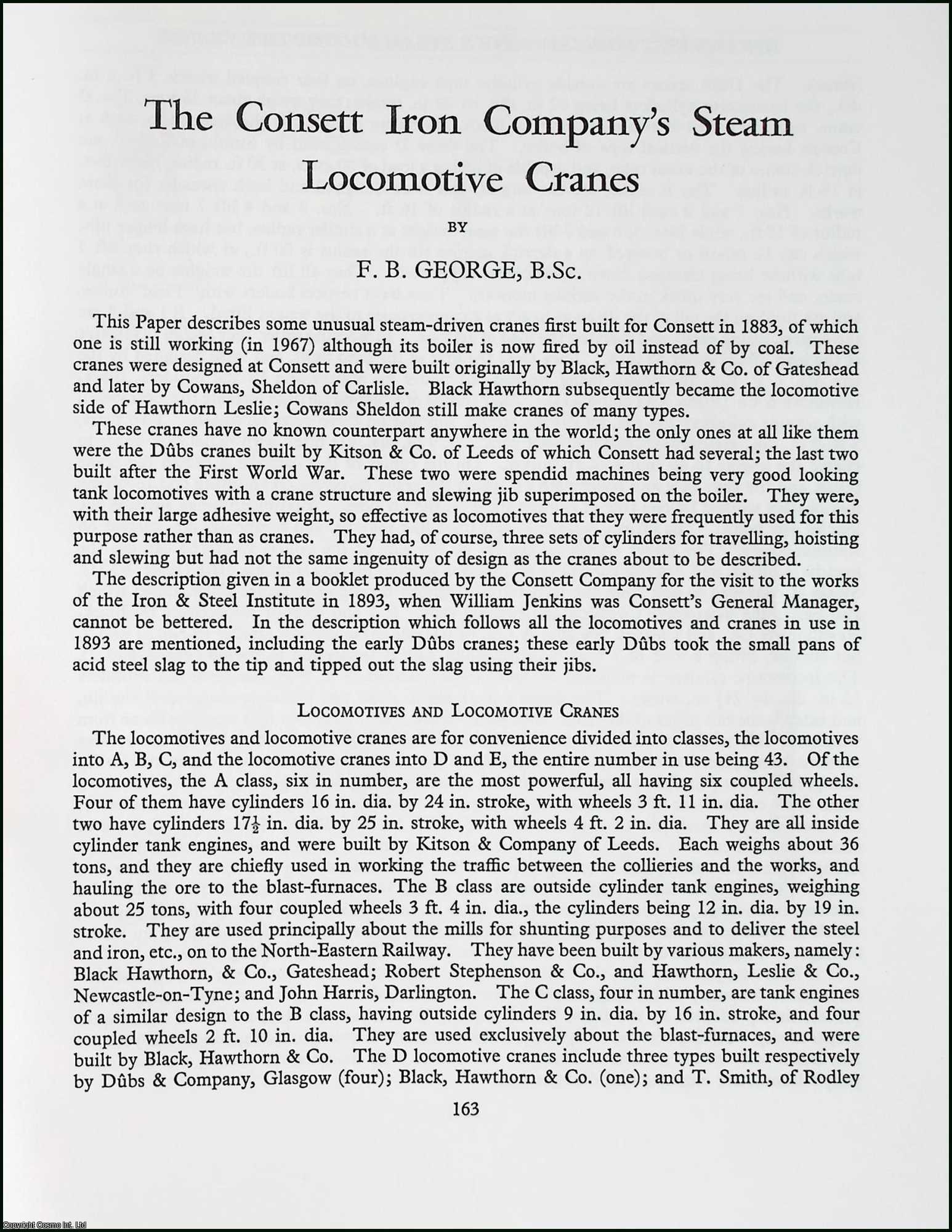 F.B. George - The Consett Iron Company's Steam Locomotive Cranes. This is an uncommon original article from the The Newcomen Society Transactions, 1968.