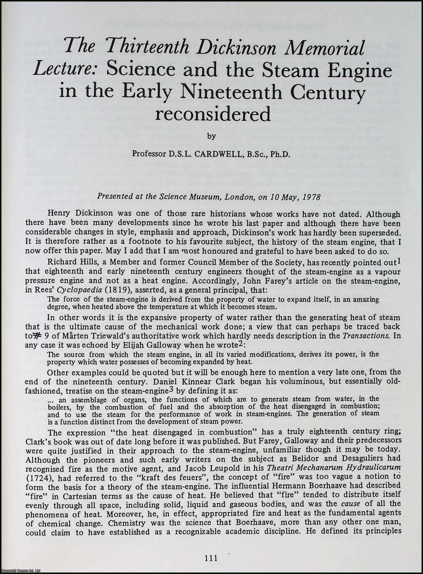Prof. D.S.L. Cardwell - Science and the Steam Engine in the Early 19th Century reconsidered. This is an uncommon original article from the The Newcomen Society Transactions, 1978.