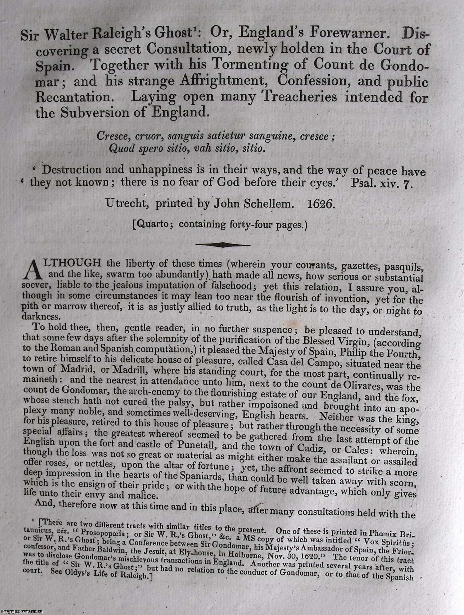 1626 SPANISH THREAT TO ENGLAND - 1626 : Sir Walter Raleigh's Ghost: Of England's Forewarner. Discovering a secret Consultation, newly holden in the Court of Spain. Together with his Tormenting Of Count De Gondomar; And his strange Affrightment, Confession, and Publick Recantation. Laying open many Treacheries intended for the Subversion of England. A rare original large format article from the Harleian Miscellany, 1810.
