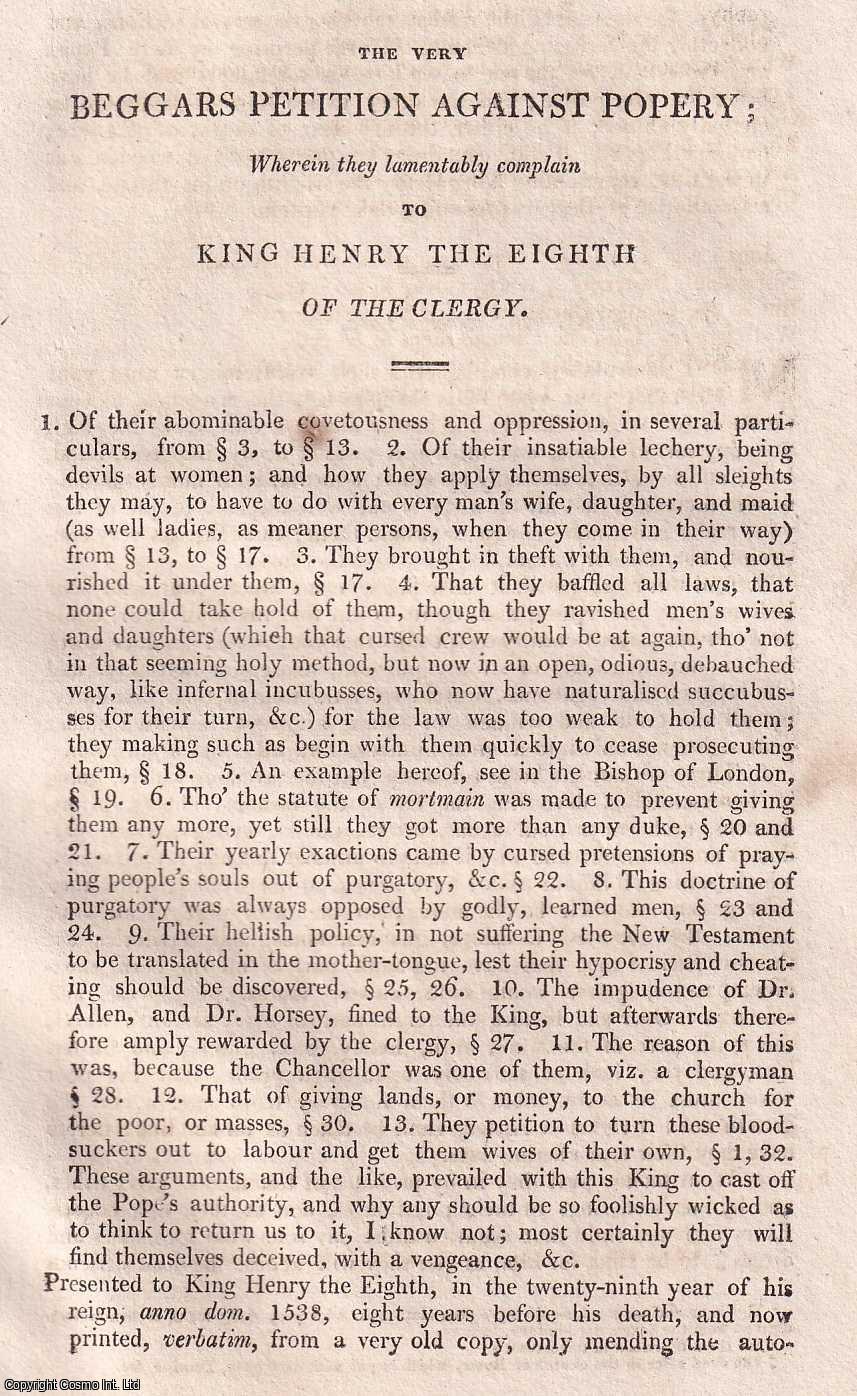 HENRY 8th, 1538 - 1538 : The Very Beggars Petition against Popery; wherein they lamentably complain to King Henry VIII of the Clergy. An original small format article from the Harleian Miscellany, 1808.