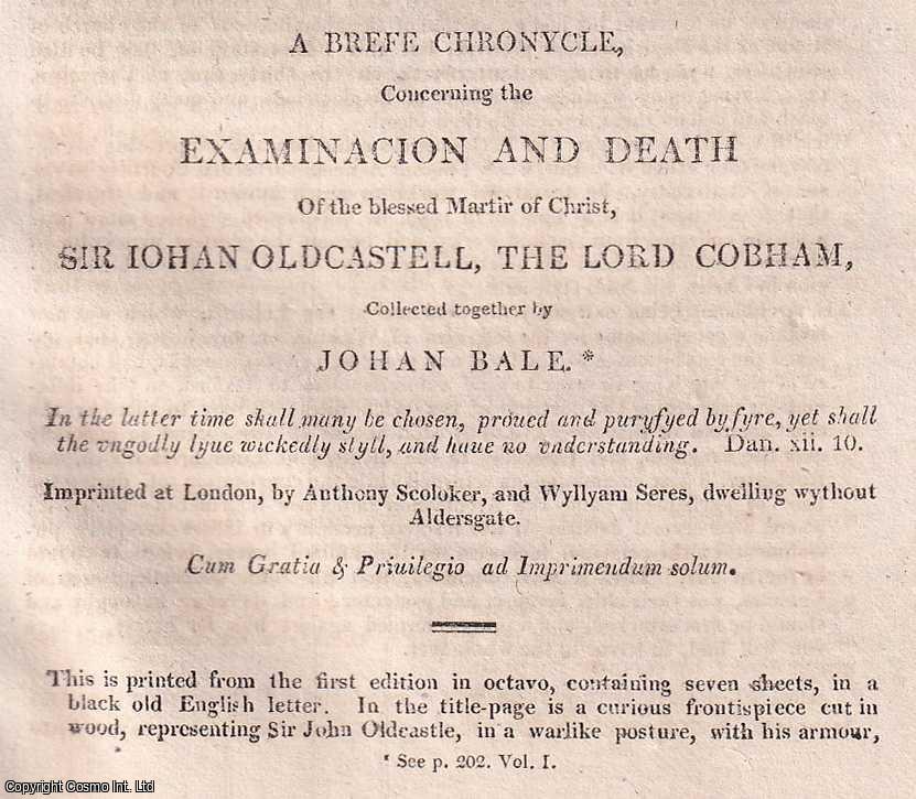 ENGLISH LOLLARD, 1417 - A Brefe Chronycle concerning the Examinacion and Death of Sir Iohan Oldcastell, the Lord Cobham, collected together by John Bale, 1544. An original small format article from the Harleian Miscellany, 1808.