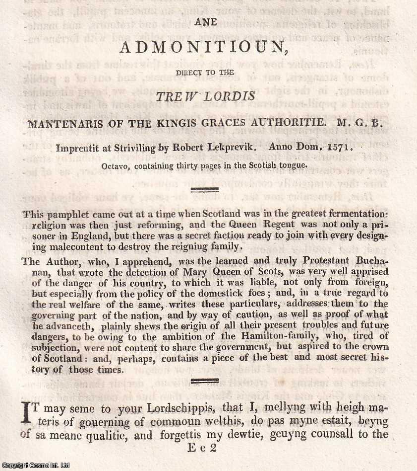 GEORGE BUCHANAN, 1571 - Ane Admonitioun, Direct to The Trew Lordis Mantenaris of The Kings Graces Authoritie. An original small format article from the Harleian Miscellany, 1808.