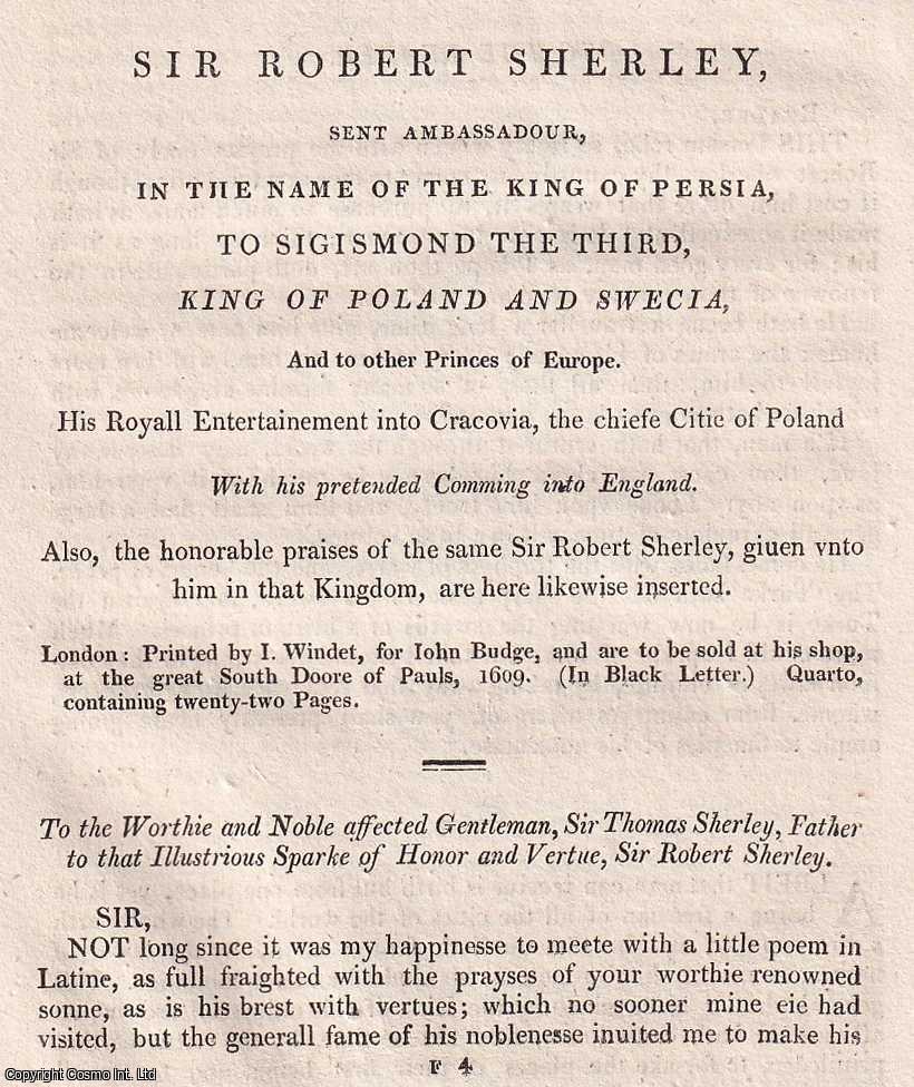 ENGLISH TRAVELLER AND ADVENTURER - 1609 : Sir Robert Sherley, sent Ambassadour, in the name of the King of Persia, to Sigismond III, King of Poland and Swecia. An original small format article from the Harleian Miscellany, 1809.