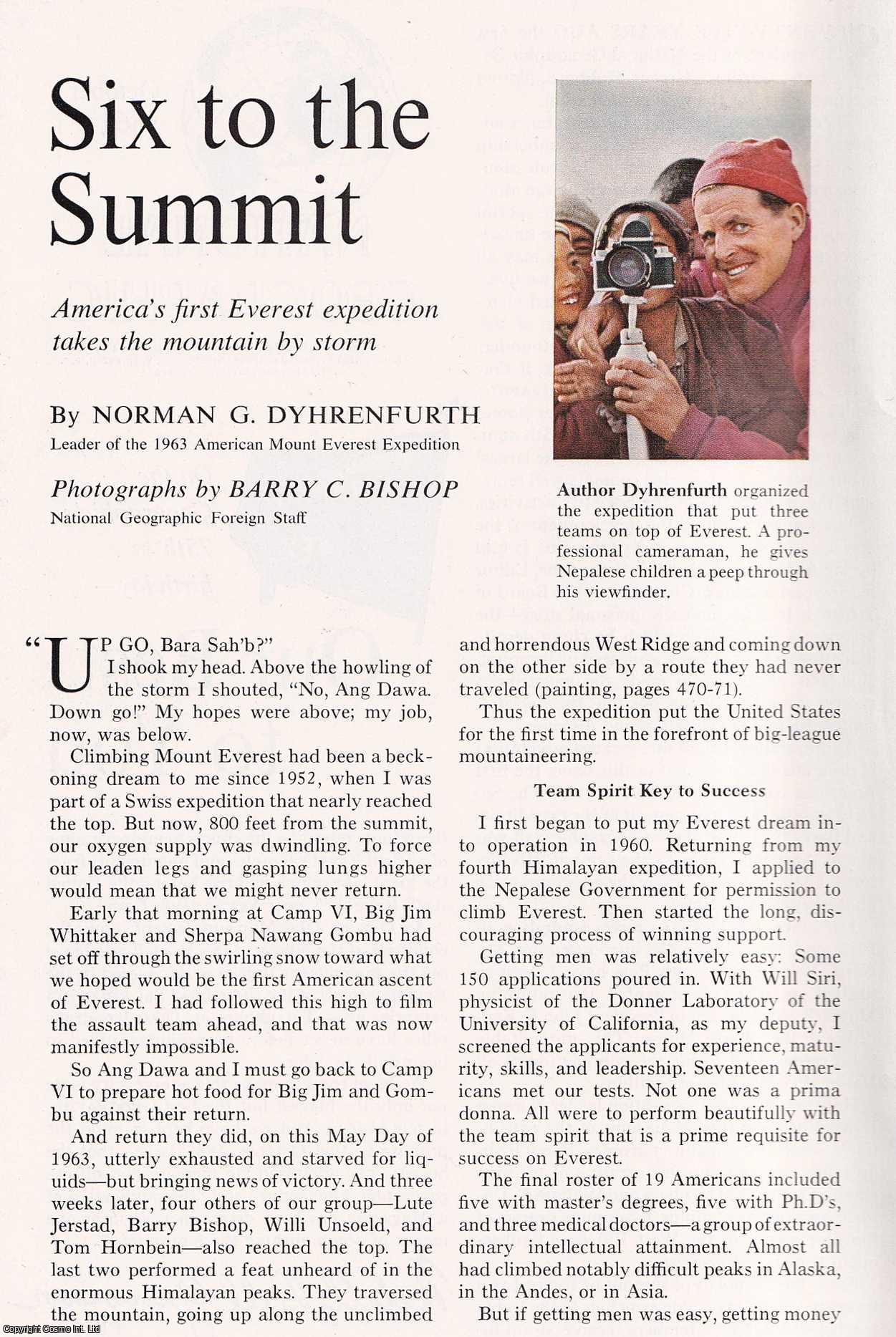 National Geographic - Six to the Summit: America's First Everest Expedition : How We Climbed Everest : The First Traverse: Up one Side of Earth's Mightiest Peak and Down the other. An original article from The National Geographic Magazine, 1963.