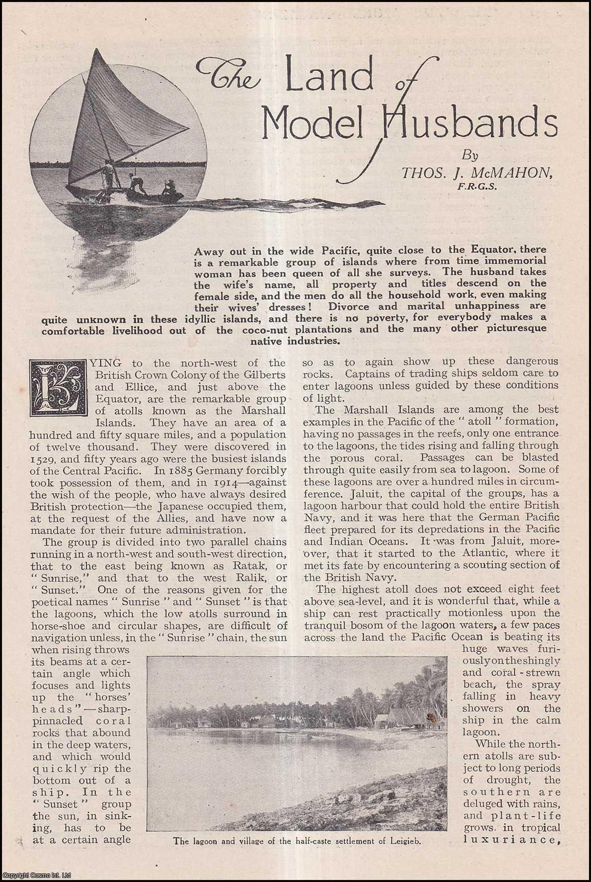 Thos. J. McMahon - The Land of Model Husbands; the Marshall Islands, where Matriarchy Rules.An uncommon original article from the Wide World Magazine, 1919.