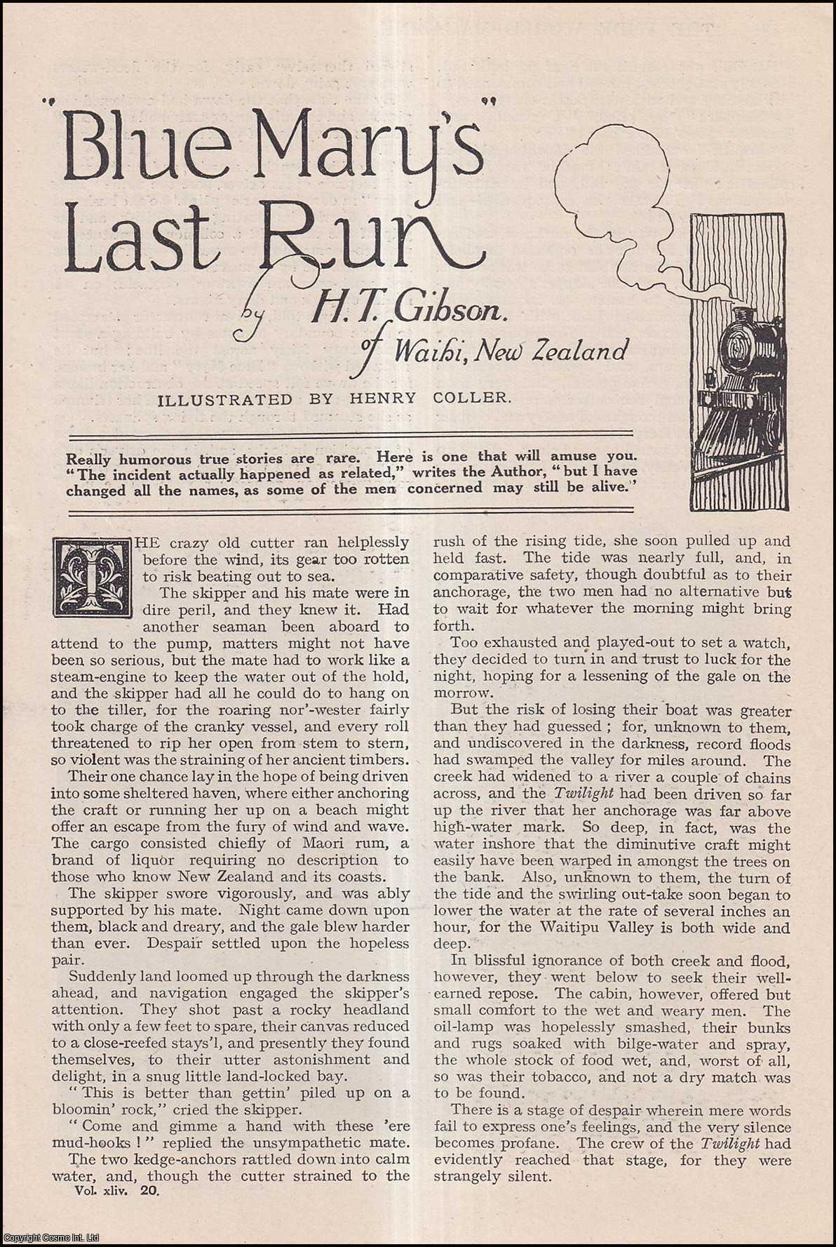 H.T. Gibson of Waihi, New Zealand, illustrated by Henry Coller - Blue Mary's Last Run. The humorous true story of a steam engine and a stranded cutter.An uncommon original article from the Wide World Magazine, 1919.