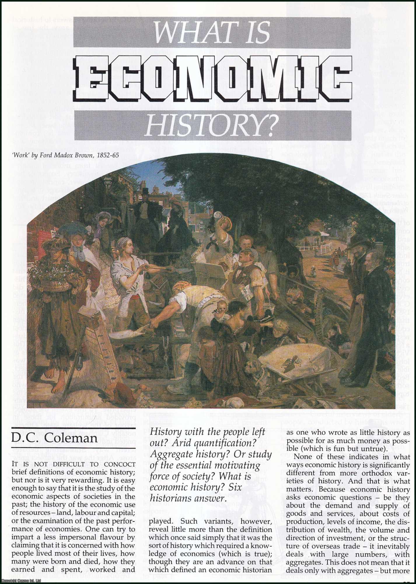 D.C. Coleman, T.C. Barker and others - What is Economic History? An original article from History Today, 1985.