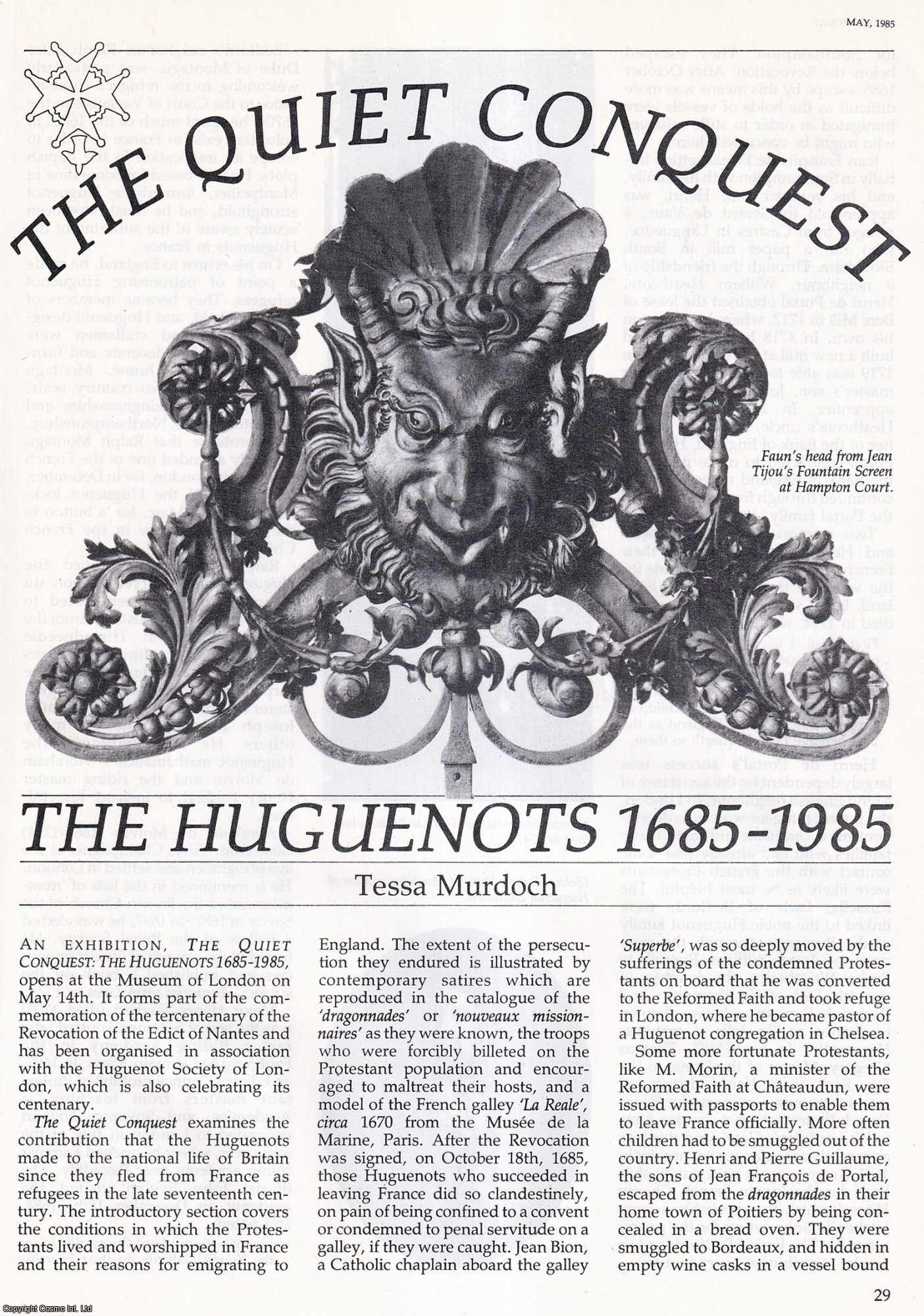 Tessa Murdoch - The Quiet Conquest: The Huguenots, 1685-1985. An original article from History Today, 1985.