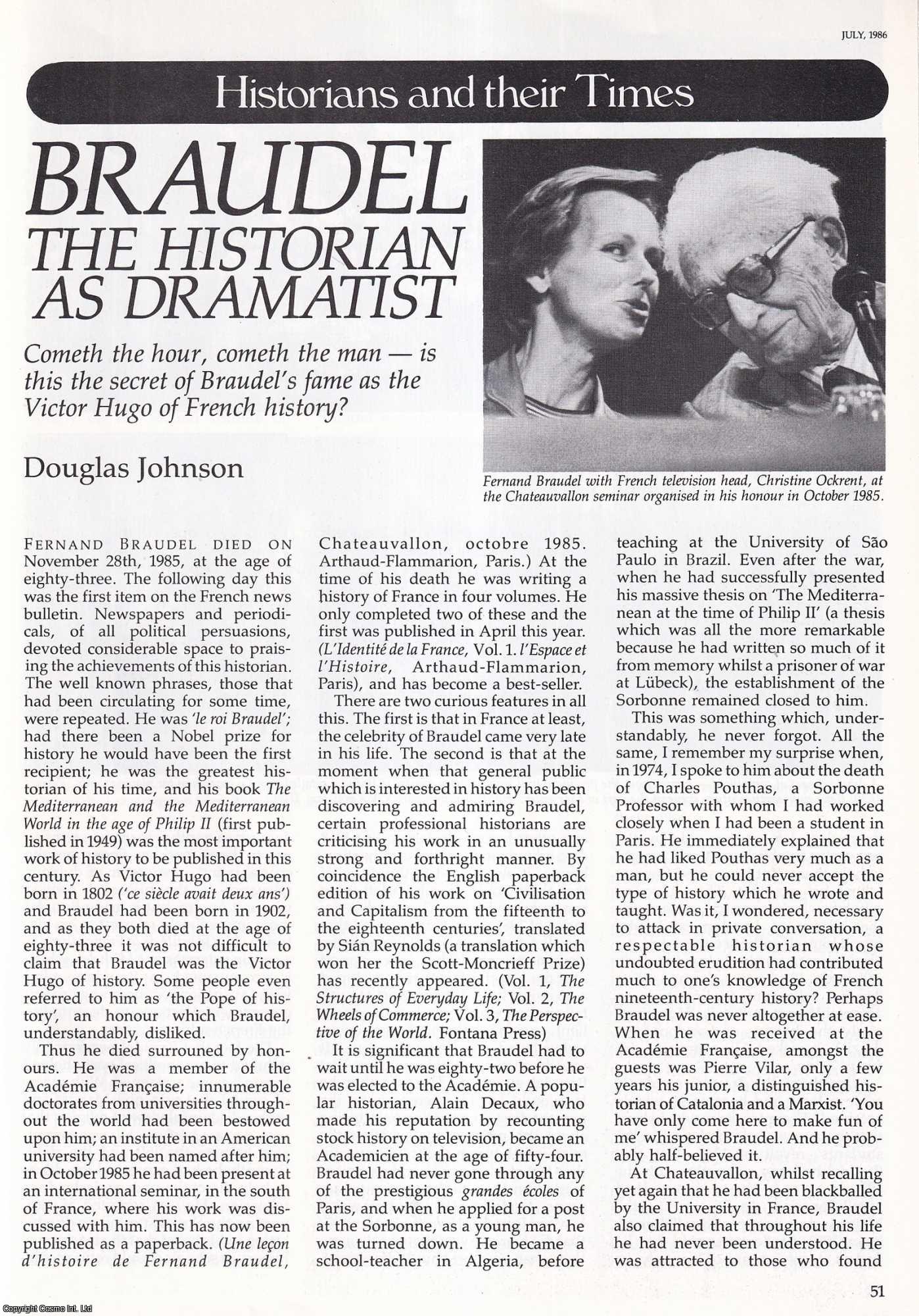 Douglas Johnson - Fernand Braudel, the Historian as Dramatist. An original article from History Today, 1986.