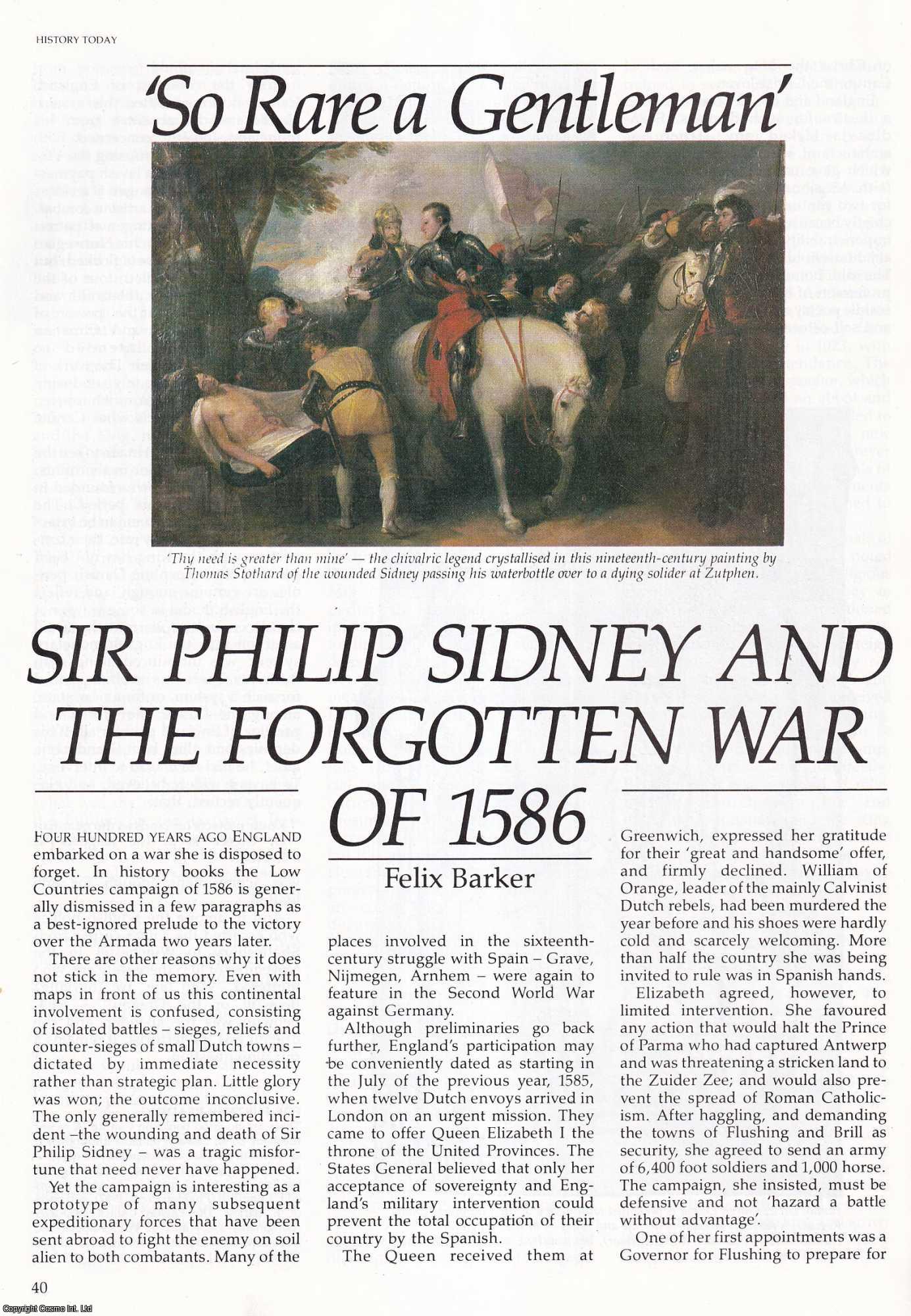 Felix Barker - So Rare a Gentleman': Sir Philip Sidney and the Forgotten War of 1586. An original article from History Today, 1986.