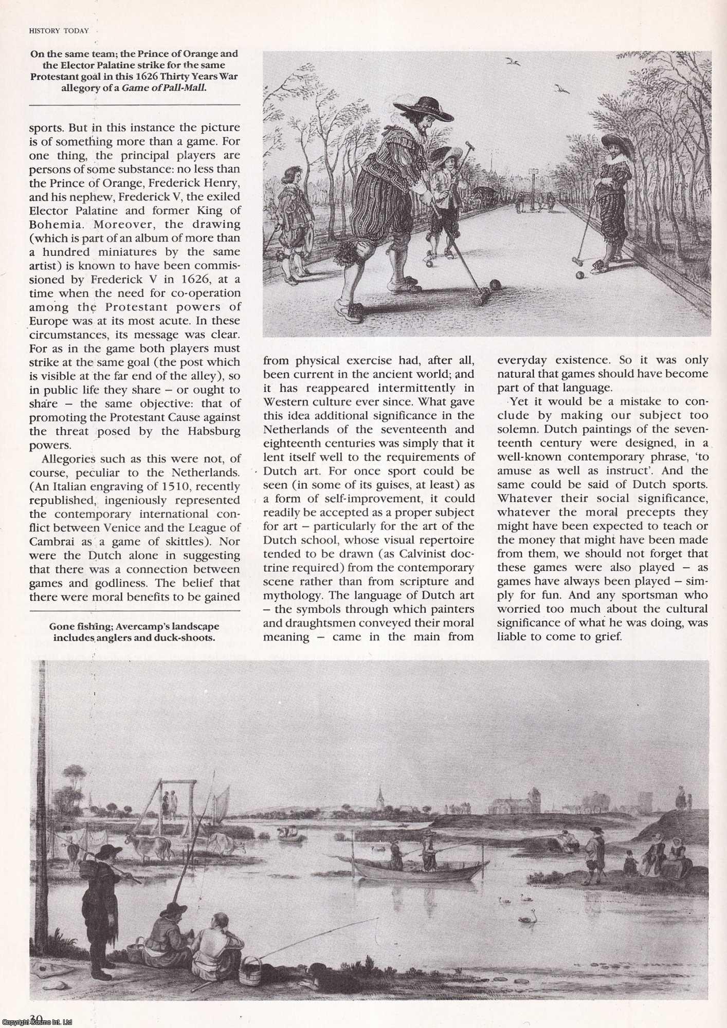 Hugh Dunthorne - Games and Godliness in Old Holland: The Society and Culture of the Dutch Golden Age. An original article from History Today, 1991.